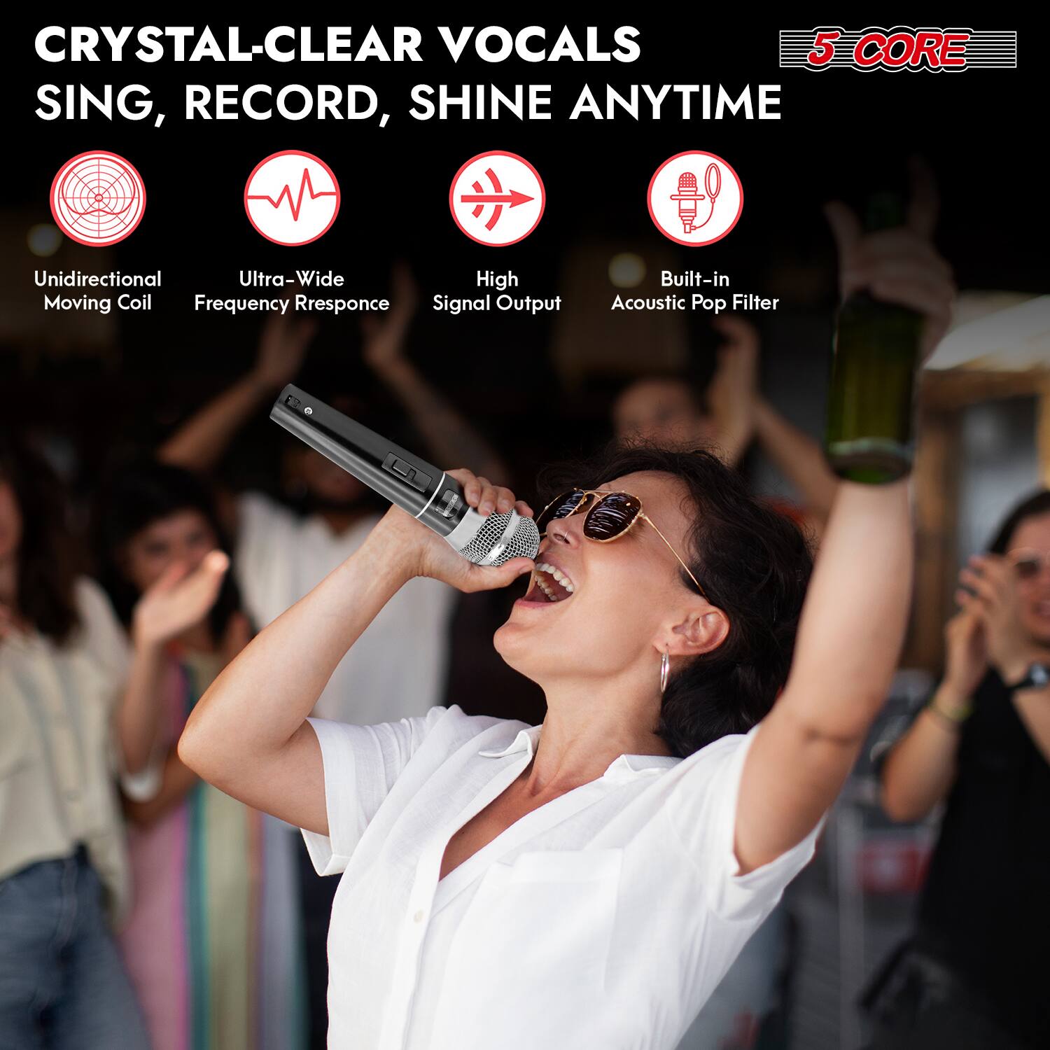 CRYSTAL-CLEAR VOCALS  
SING, RECORD, SHINE ANYTIME  

5 CORE  

- Unidirectional Moving Coil  
- Ultra-Wide Frequency Response  
- High Signal Output  
- Built-in Acoustic Pop Filter
