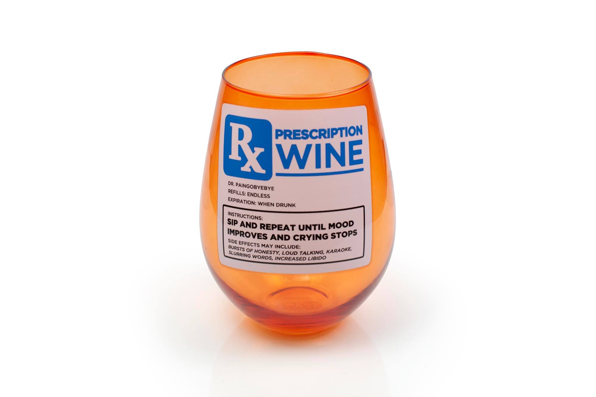 **PRESCRIPTION WINE**

**DR. PAINGOBYEBYE**

**REFILLS: ENDLESS**

**EXPIRATION: WHEN DRUNK**

**INSTRUCTIONS:**

**SIP AND REPEAT UNTIL MOOD IMPROVES AND CRYING STOPS**

**SIDE EFFECTS MAY INCLUDE:**

- BURSTS OF HONESTY
- LOUD TALKING
- KARAOKE
- SLURRING WORDS
- INCREASED LIBIDO