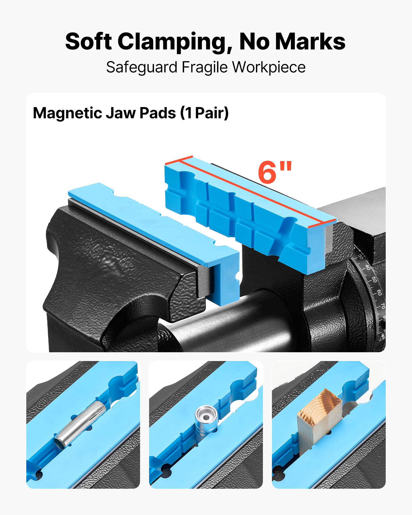 Soft Clamping, No Marks  
Safeguard Fragile Workpiece  

Magnetic Jaw Pads (1 Pair)  

6"