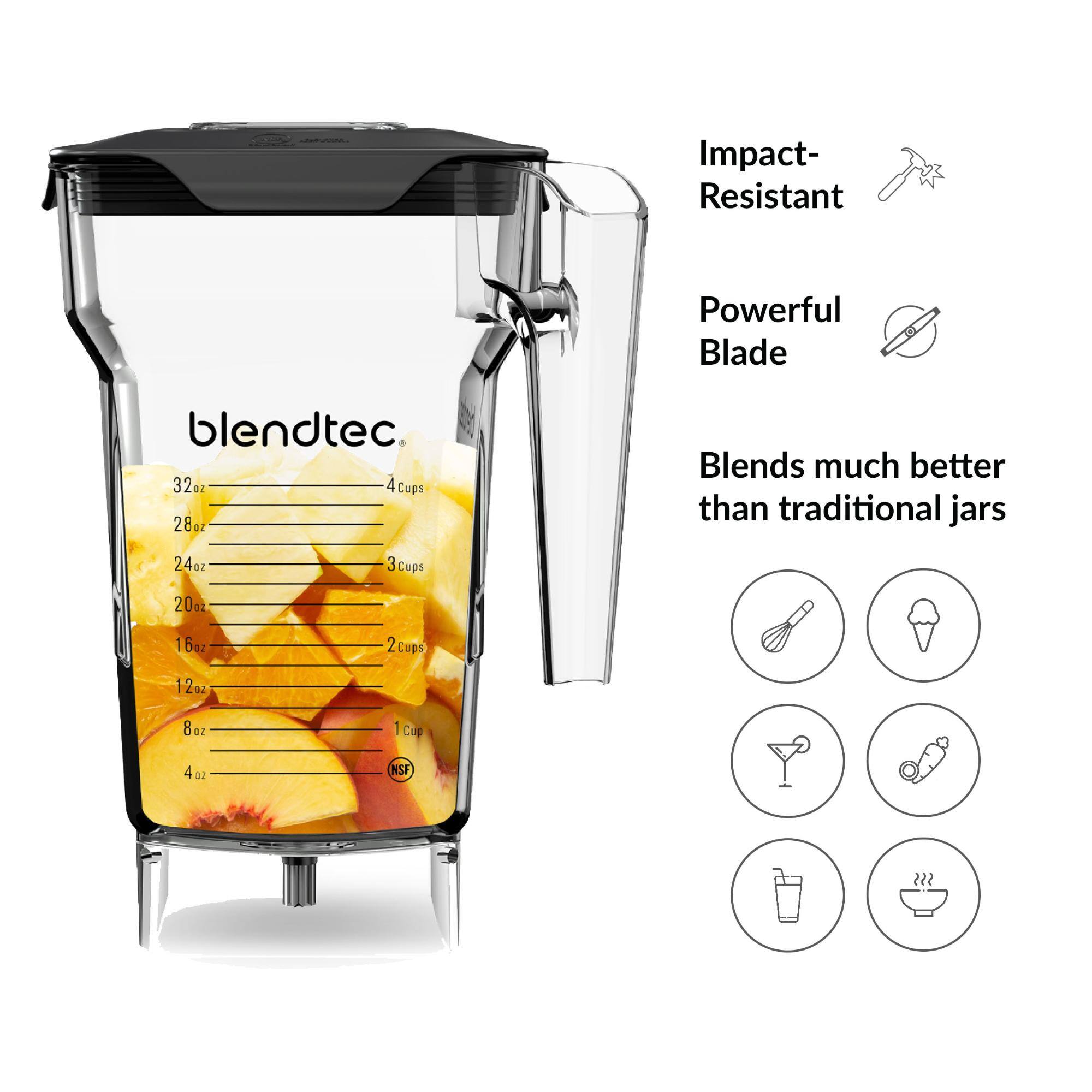 Impact-Resistant Powerful Blade  
blendtec  
32oz 4Cups  
28oz 3Cups  
24oz 2Cups  
16oz 1Cup  
Blends much better than traditional jars  
NSF
