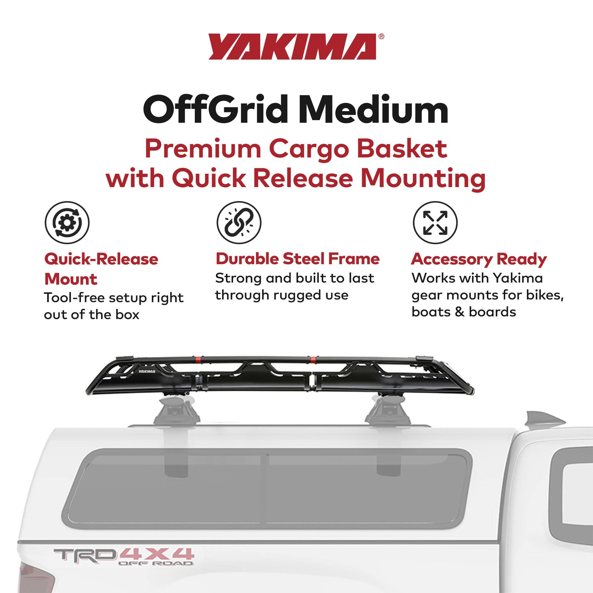 YAKIMA OffGrid Medium Premium Cargo Basket with Quick Release Mounting

- Quick-Release Mount: Tool-free setup right out of the box
- Durable Steel Frame: Strong and built to last through rugged use
- Accessory Ready: Works with Yakima gear mounts for bikes, boats & boards

TRD 4X4