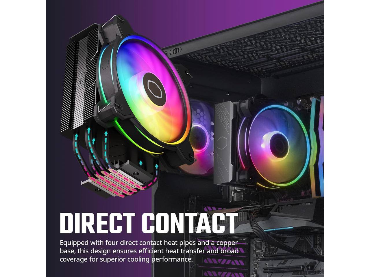 DIRECT CONTACT

Equipped with four direct contact heat pipes and a copper base, this design ensures efficient heat transfer and broad coverage for superior cooling performance.