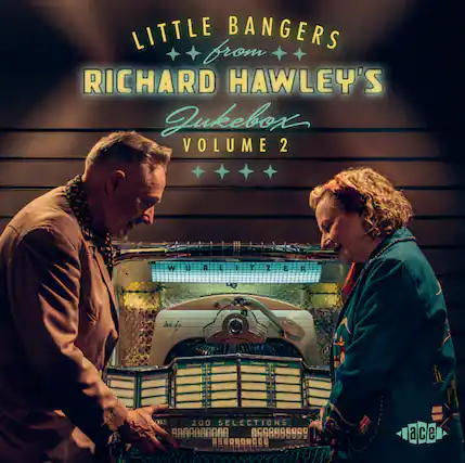 LITTLE BANGERS from RICHARD HAWLEY'S Jukebox VOLUME 2
WURLITZER
hi-fi
200 SELECTIONS
C 3 a . F 1 1 a E AAAAAAAANA - 1 I 1 4 1 1 3 I a e