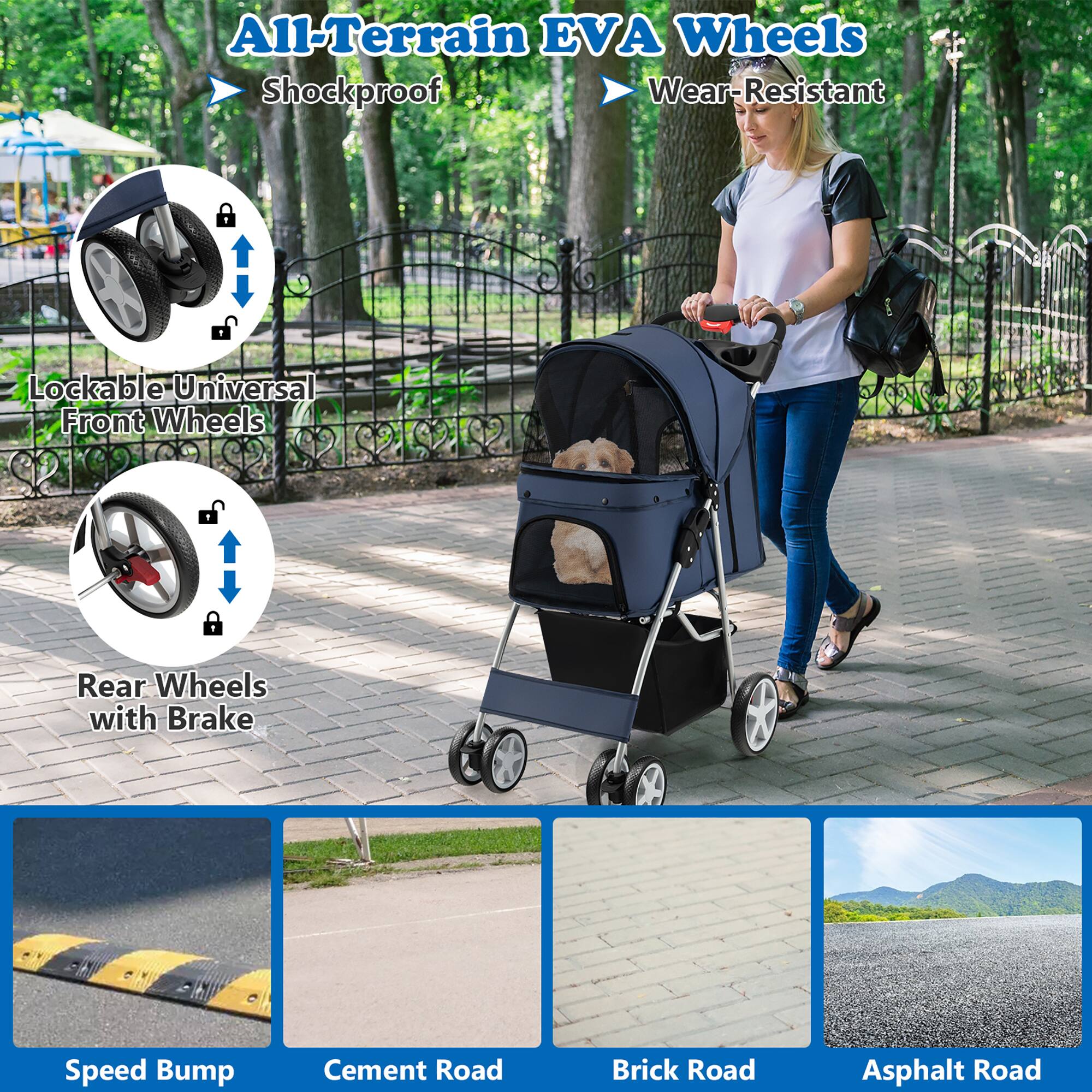 All-Terrain EVA Wheels  
- Shockproof  
- Wear-Resistant  

Lockable Universal Front Wheels  

Rear Wheels with Brake  

Speed Bump  
Cement Road  
Brick Road  
Asphalt Road