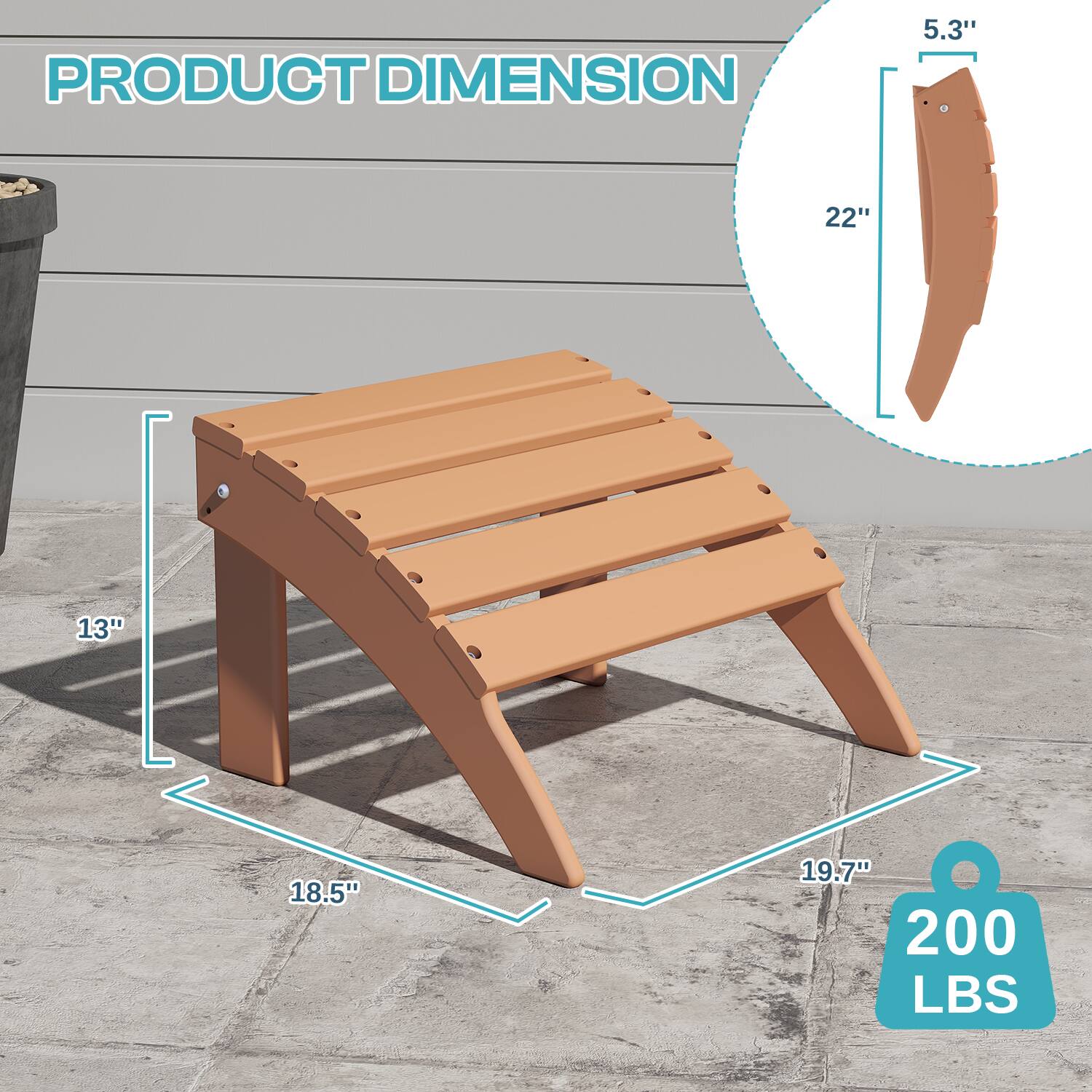 PRODUCT DIMENSION

- 5.3"
- 22"
- 13"
- 18.5"
- 19.7"
- 200 LBS