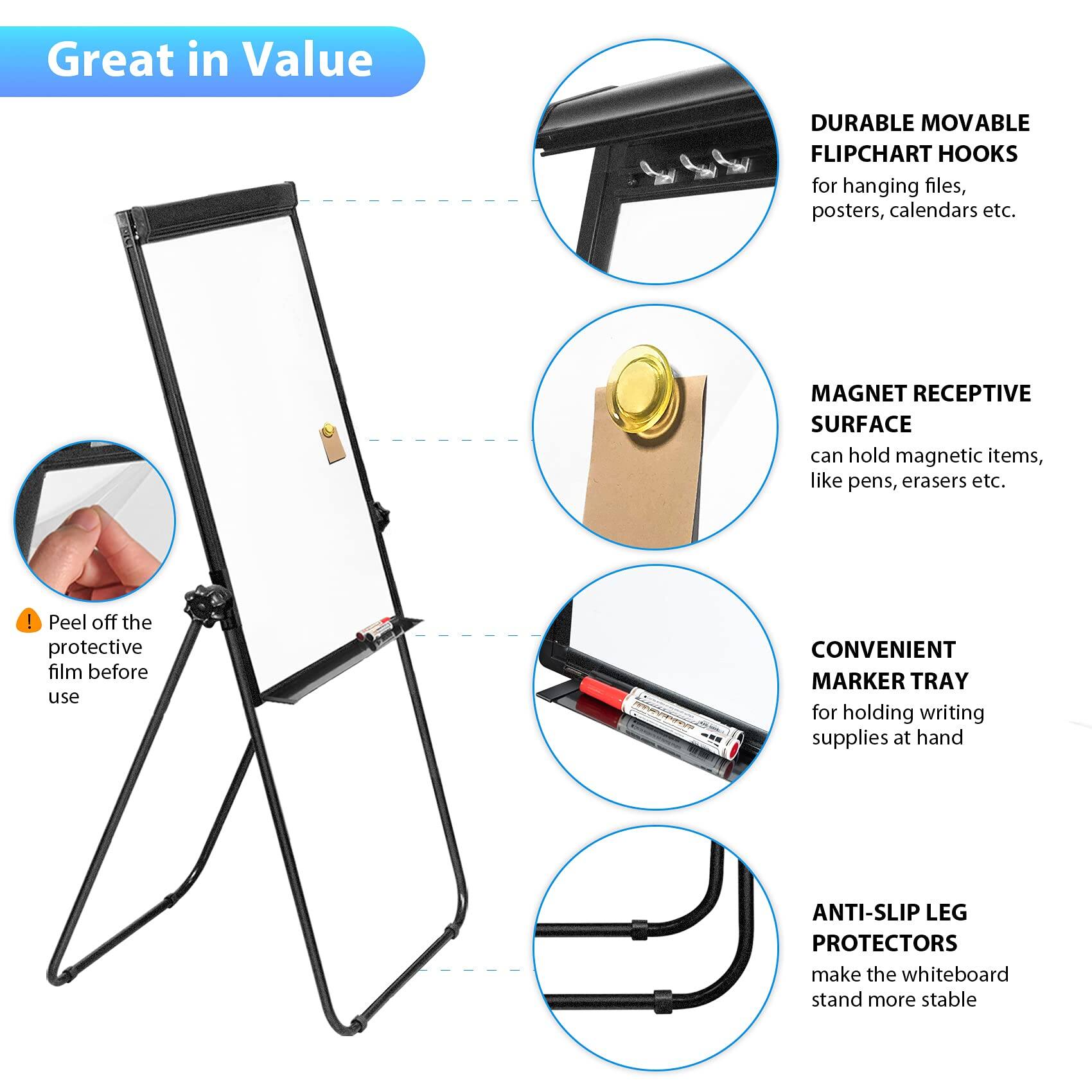 Great in Value

- DURABLE MOVABLE FLIPCHART HOOKS for hanging files, posters, calendars etc.
- MAGNET RECEPTIVE SURFACE can hold magnetic items, like pens, erasers etc.
- CONVENIENT MARKER TRAY for holding writing supplies at hand
- ANTI-SLIP LEG PROTECTORS make the whiteboard stand more stable

Peel off the protective film before use