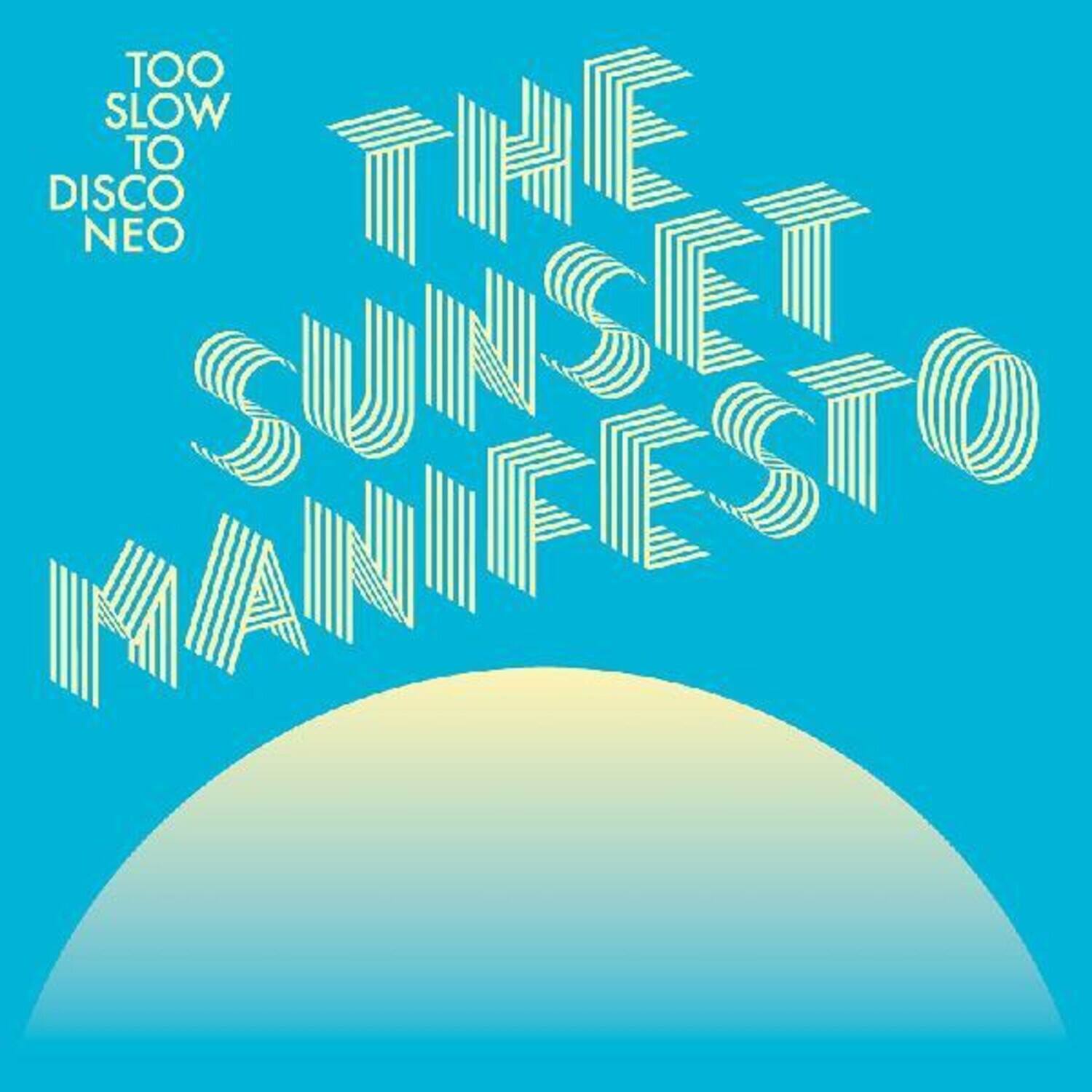 Various Artists - Too Slow To Disco Neo: The Sunset Manifesto (Various Artists)   - COMPACT DISCS [CD] price history on PriceWatchPro