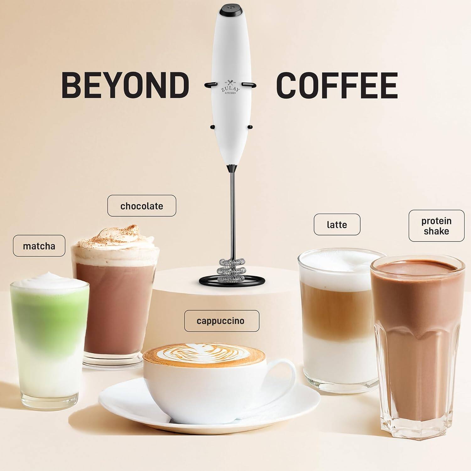 BEYOND COFFEE

- matcha
- chocolate
- cappuccino
- latte
- protein shake