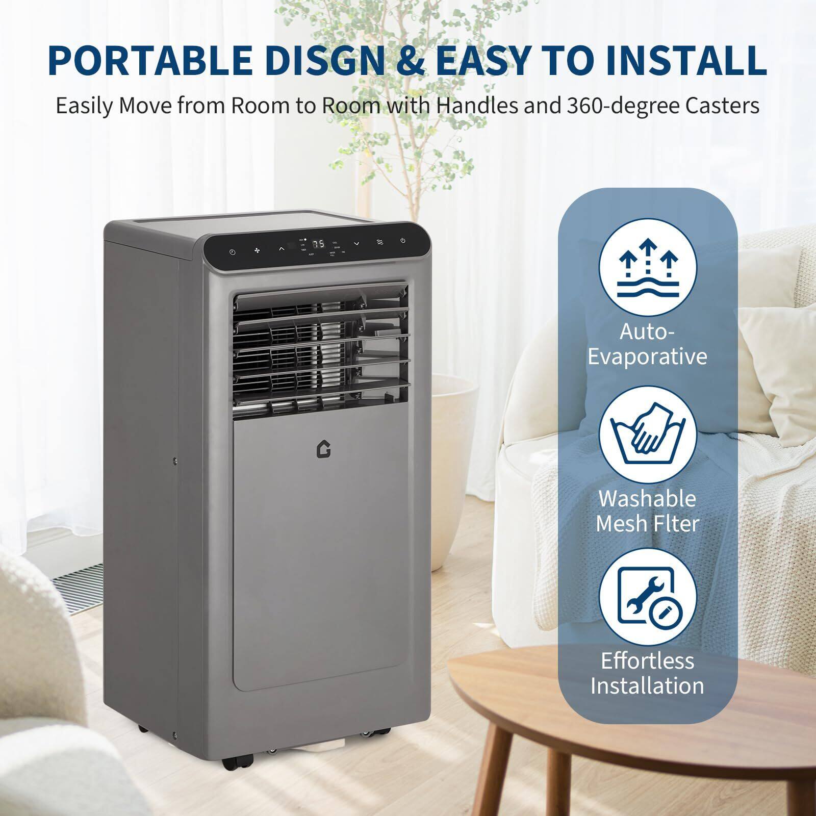 PORTABLE DESIGN & EASY TO INSTALL  
Easily Move from Room to Room with Handles and 360-degree Casters  

- Auto-Evaporative  
- Washable Mesh Filter  
- Effortless Installation