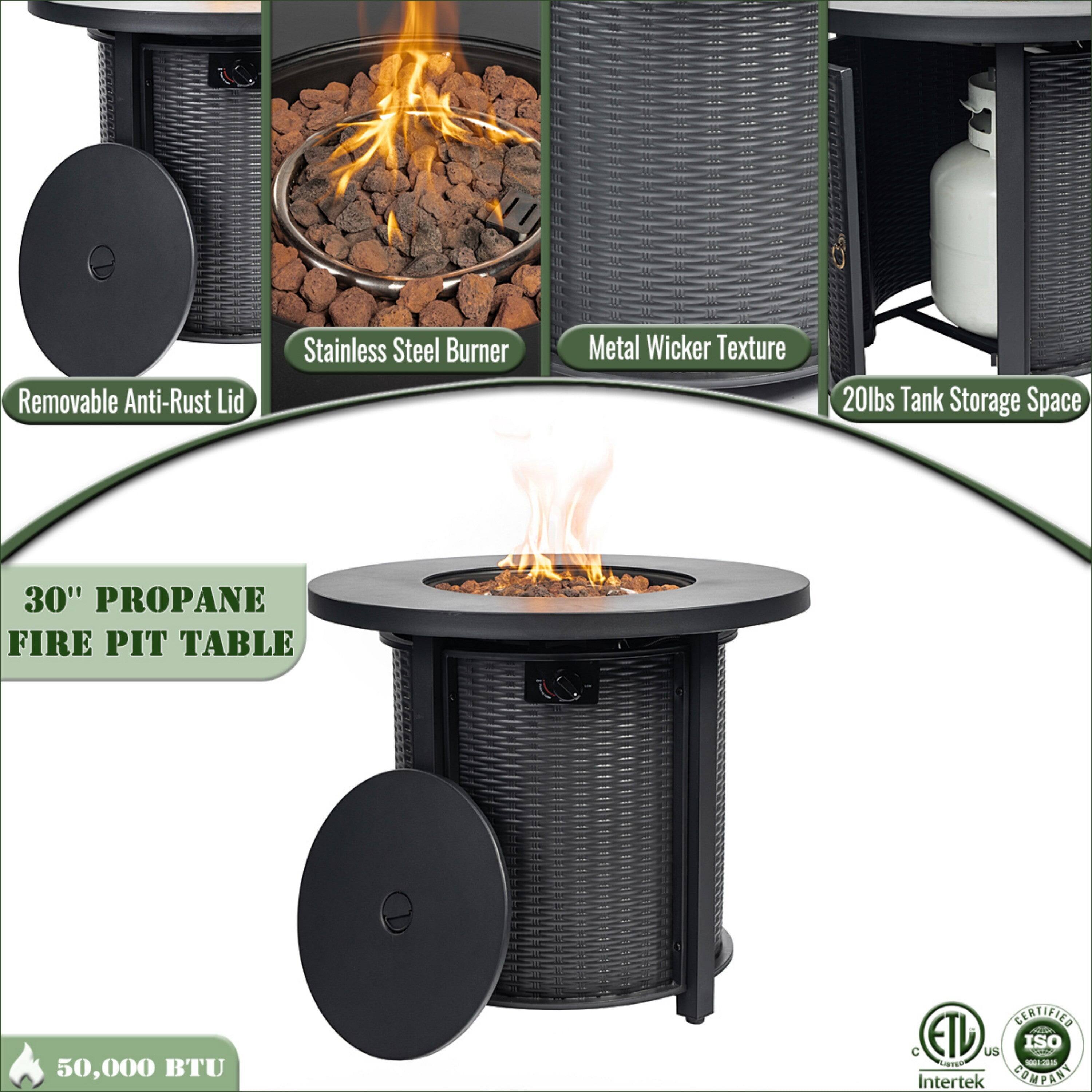 - Removable Anti-Rust Lid
- Stainless Steel Burner
- Metal Wicker Texture
- 20lbs Tank Storage Space
- 30" PROPANE FIRE PIT TABLE
- 50,000 BTU
- CERTIFIED ETL
- ISO
- Intertek