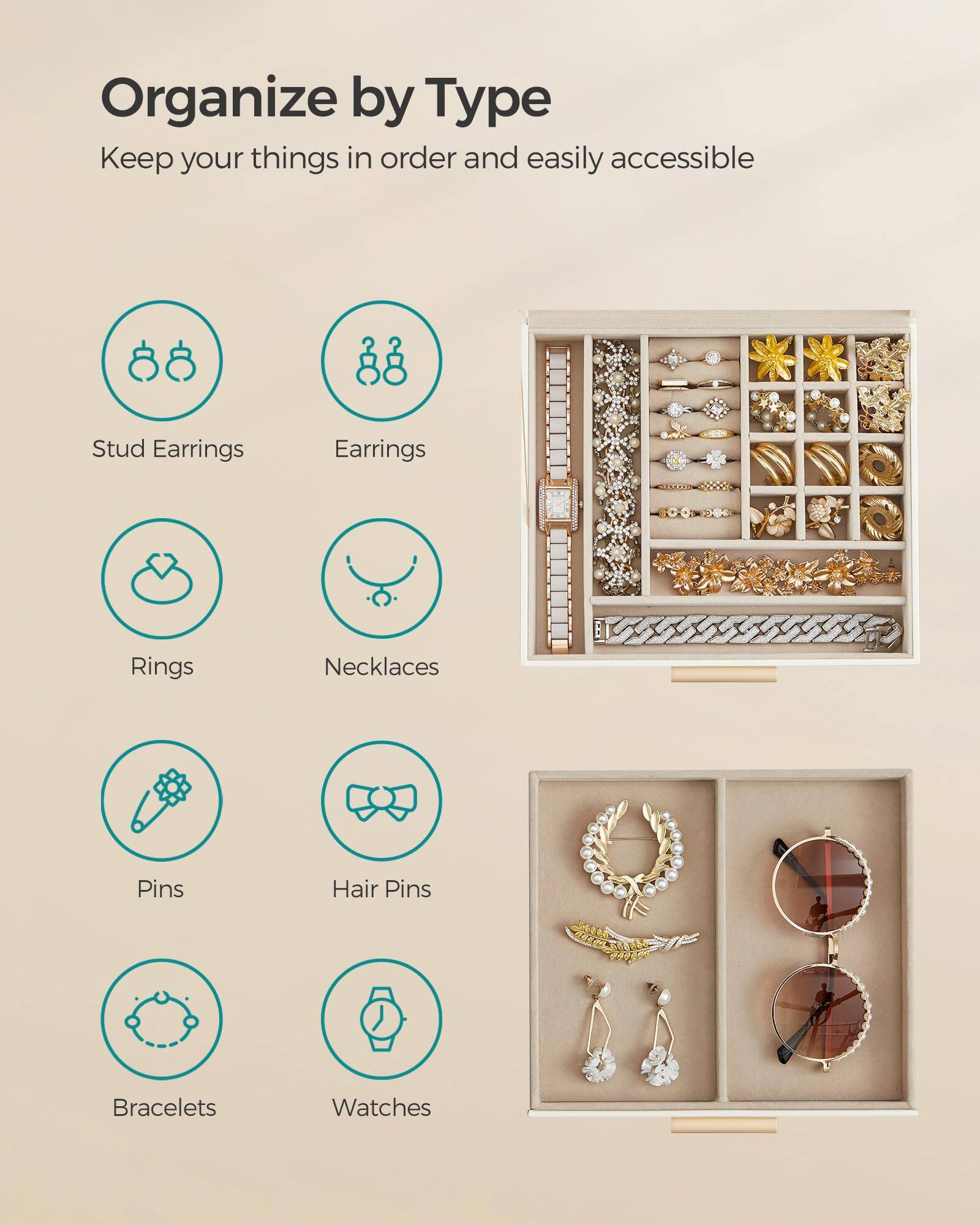 Organize by Type  
Keep your things in order and easily accessible  

- Stud Earrings  
- Earrings  
- Rings  
- Necklaces  
- Pins  
- Hair Pins  
- Bracelets  
- Watches