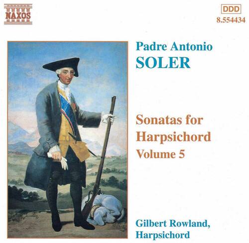 NAXOS  
DDD  
8.554434  

Padre Antonio SOLER  
Sonatas for Harpsichord Volume 5  
Gilbert Rowland, Harpsichord