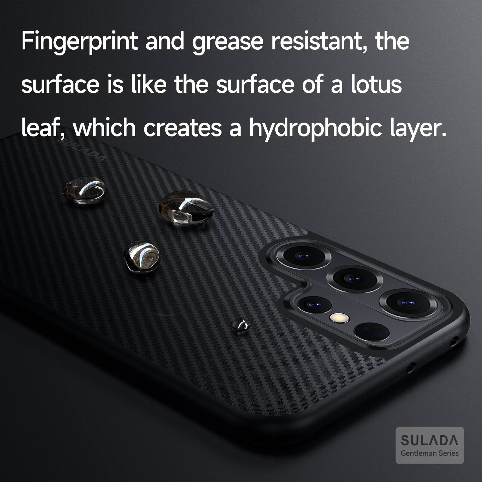 Fingerprint and grease resistant, the surface is like the surface of a lotus leaf, which creates a hydrophobic layer.

SULADA Gentleman Series