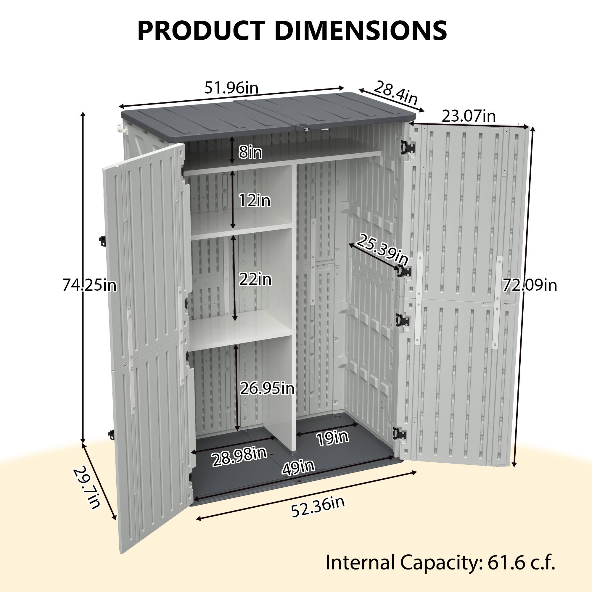 PRODUCT DIMENSIONS  
51.96in x 28.4in x 23.07in  
8in x 74.25in x 12in  
22in x 25.39in x 72.09in  
26.95in x 28.98in x 49in  
29.7in x 52.36in  

Internal Capacity: 61.6 c.f.