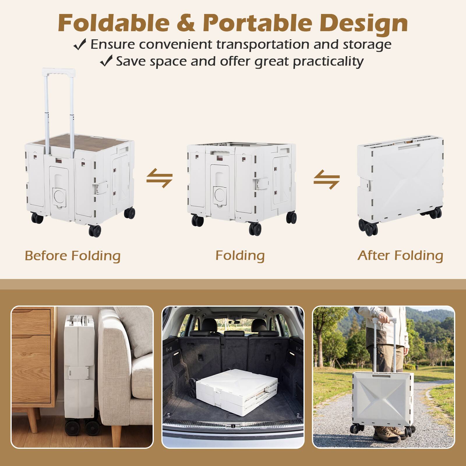 Foldable & Portable Design  
Ensure convenient transportation and storage  
Save space and offer great practicality  

Before Folding  
Folding  
After Folding