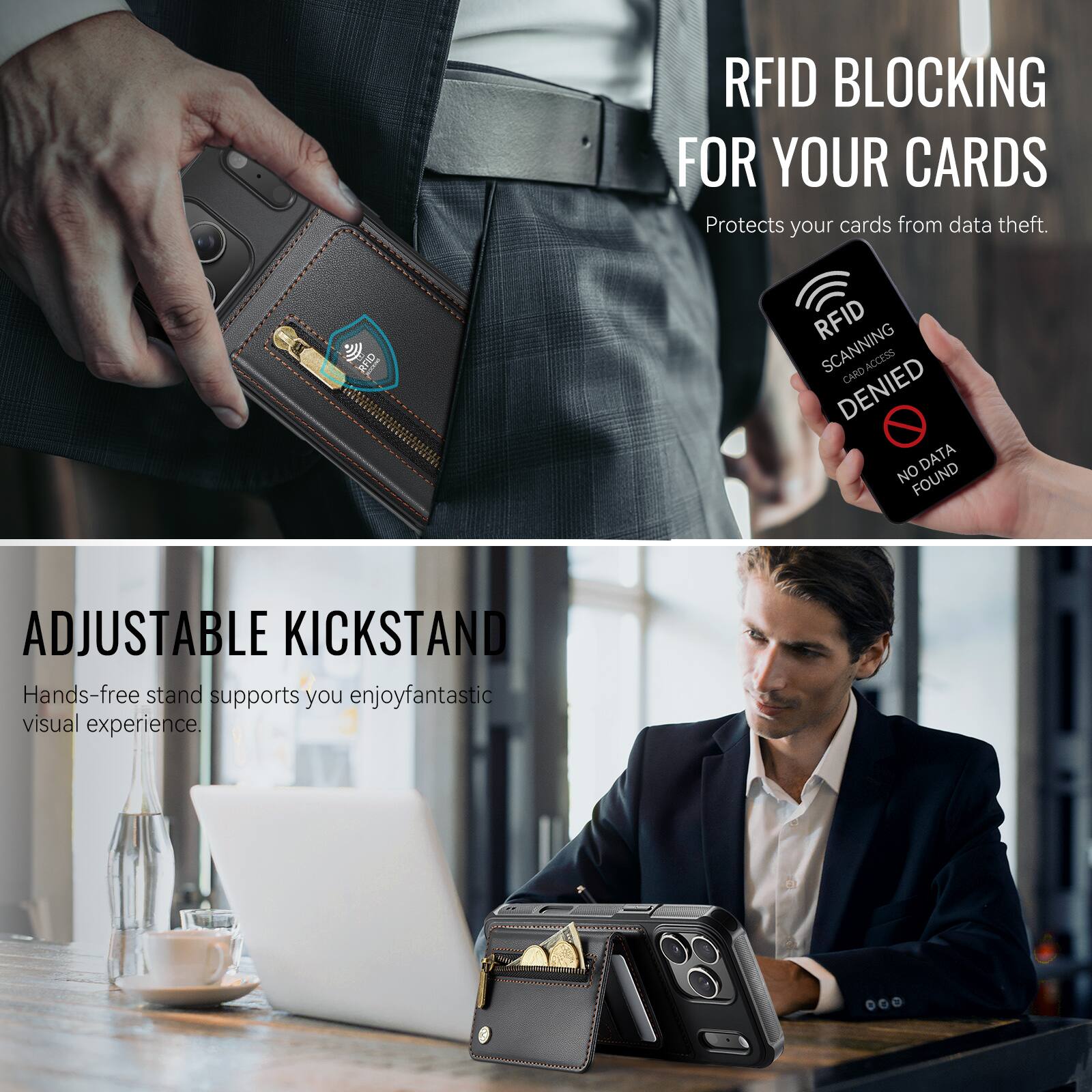 RFID BLOCKING FOR YOUR CARDS  
Protects your cards from data theft.

RFID SCANNING  
CARD ACCESS DENIED  
NO DATA FOUND

ADJUSTABLE KICKSTAND  
Hands-free stand supports you enjoy fantastic visual experience.