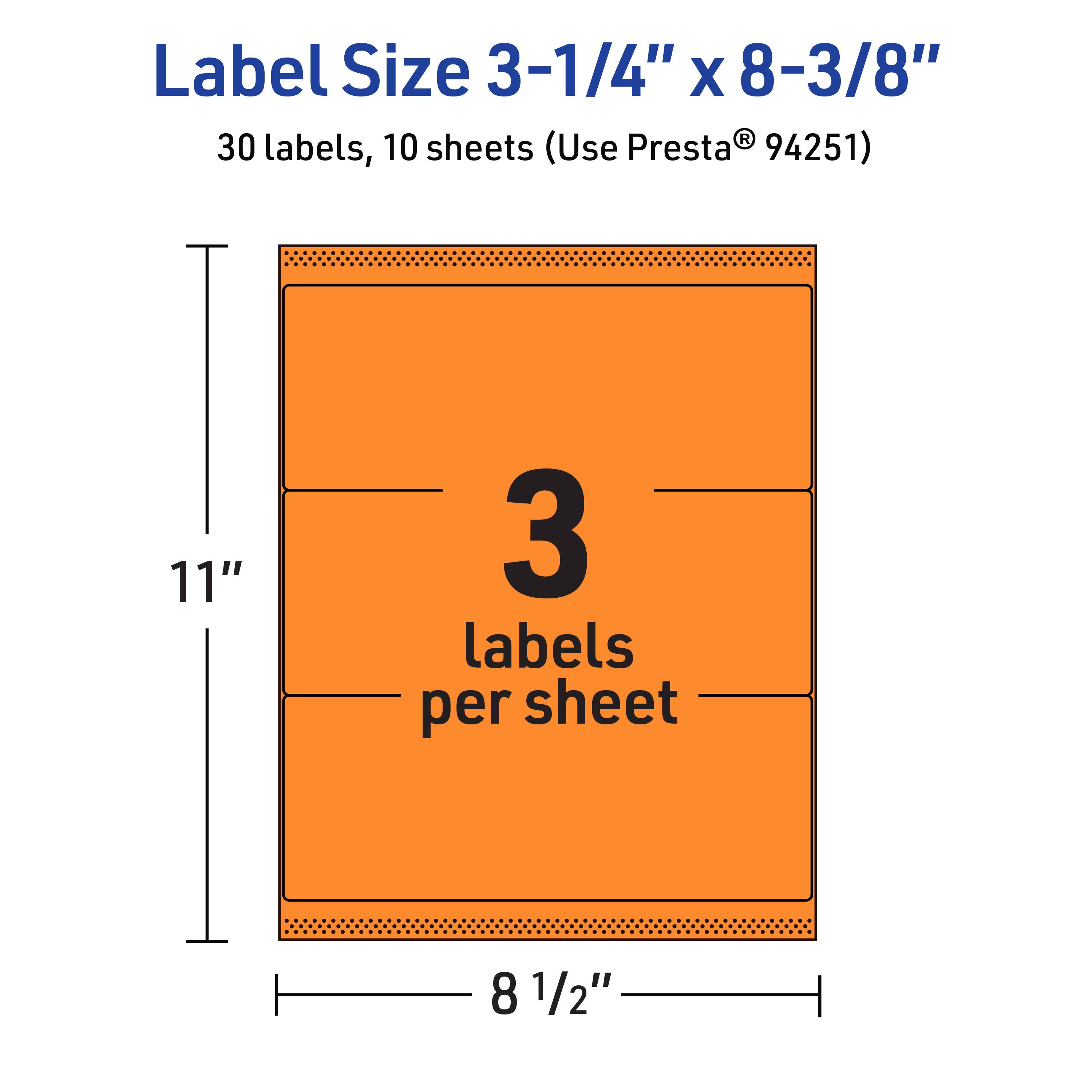 Label Size 3-1/4" x 8-3/8"  
30 labels, 10 sheets (Use Presta® 94251)  
11" x 8 1/2"  
3 labels per sheet