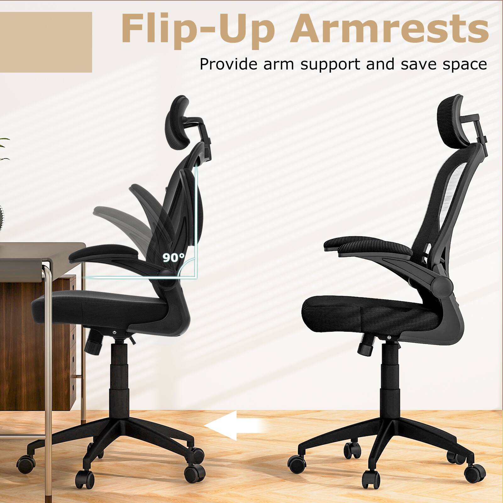 Flip-Up Armrests provide arm support and save space.