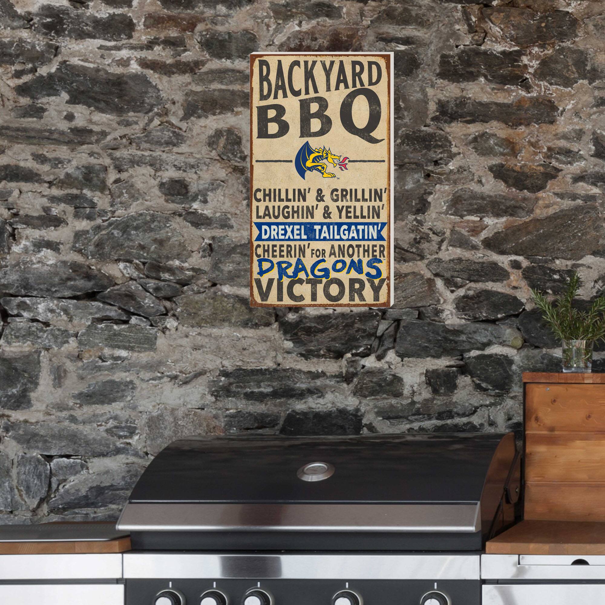 BACKYARD BBQ  
CHILLIN' & GRILLIN'  
LAUGHIN' & YELLIN'  
DREXEL TAILGATIN'  
CHEERIN' FOR ANOTHER DRAGONS VICTORY