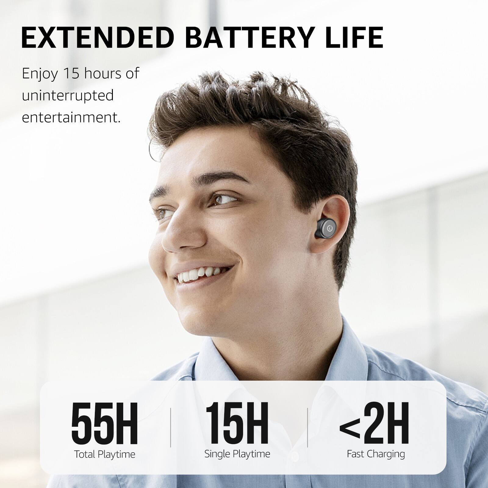 EXTENDED BATTERY LIFE
Enjoy 15 hours of uninterrupted entertainment.
55H Total Playtime
15H Single Playtime
<2H Fast Charging