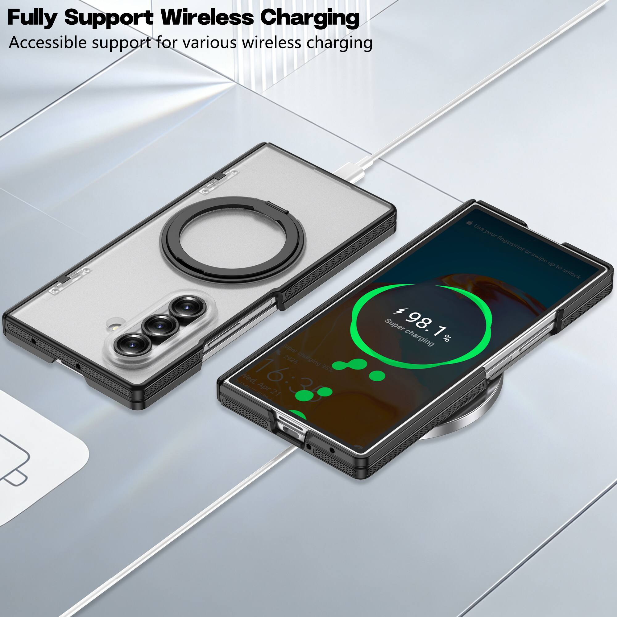 Fully Support Wireless Charging  
Accessible support for various wireless charging  

Use your fingerprint to unlock  

Super charging  
98.1%  

Wed, 16:34  
Apr 21