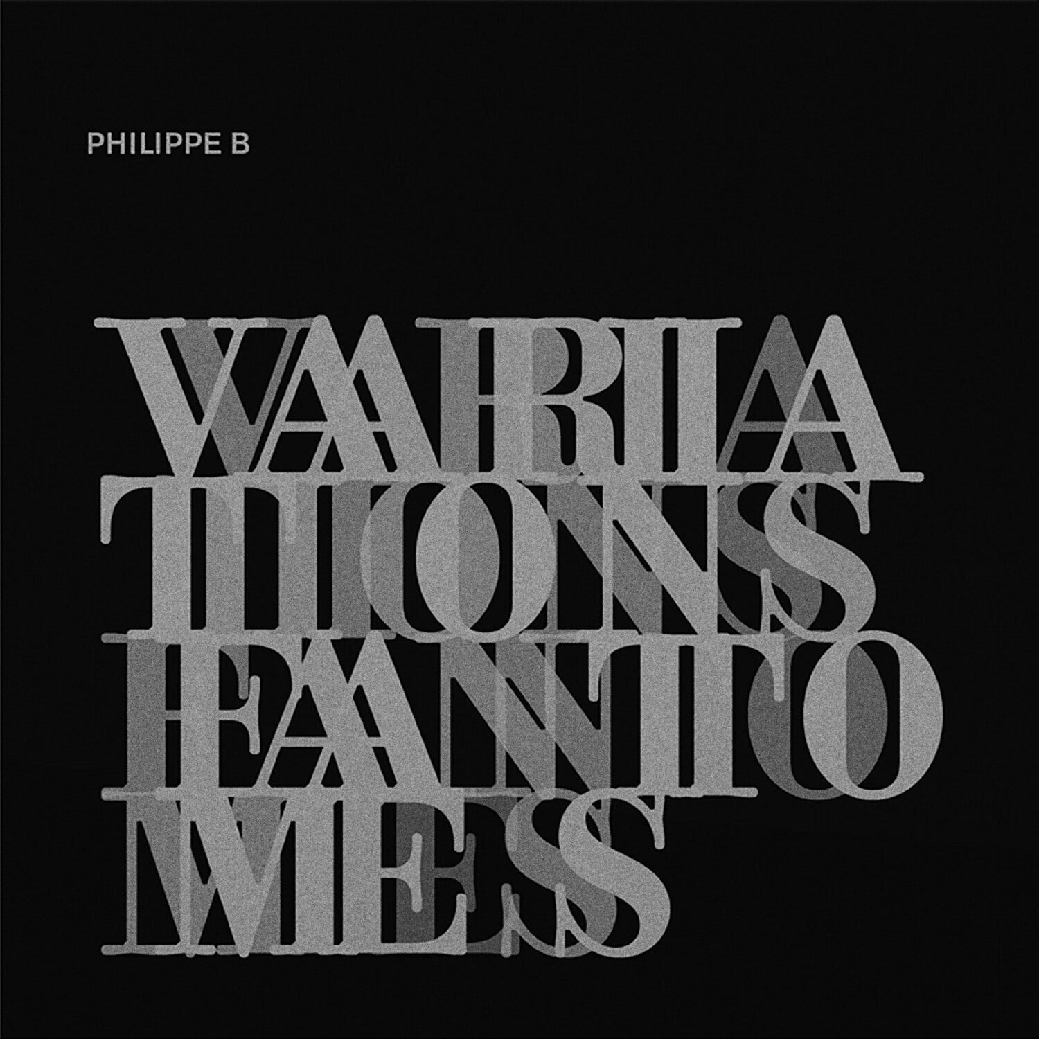 Philippe B - Variations Fantomes   - VINYL LP