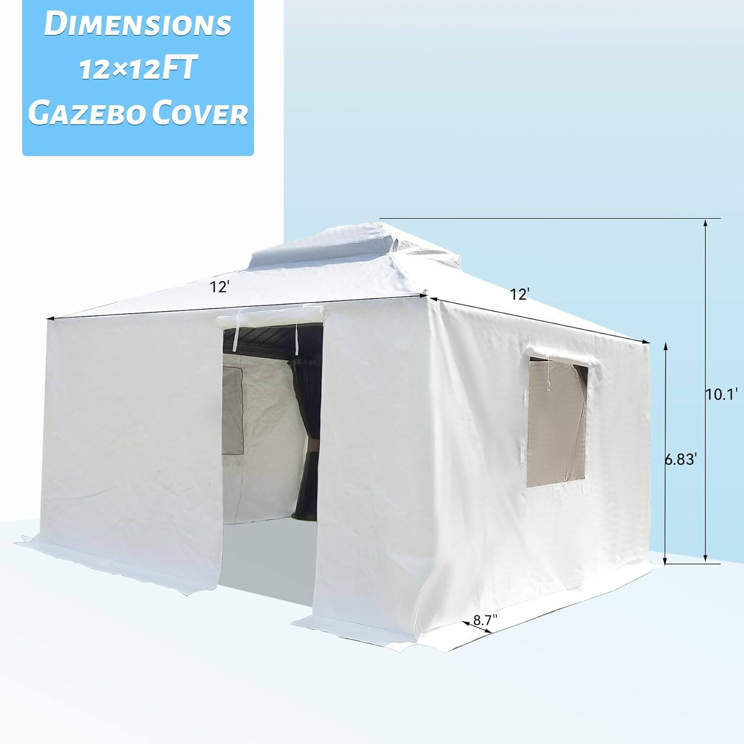 DIMENSIONS 12x12FT GAZEBO COVER  
12' 12' 10.1' 6.83' 8.7"