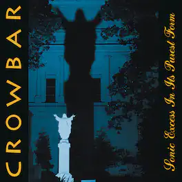 Crowbar - Sonic Excess in Its Purest Form - VINYL LP