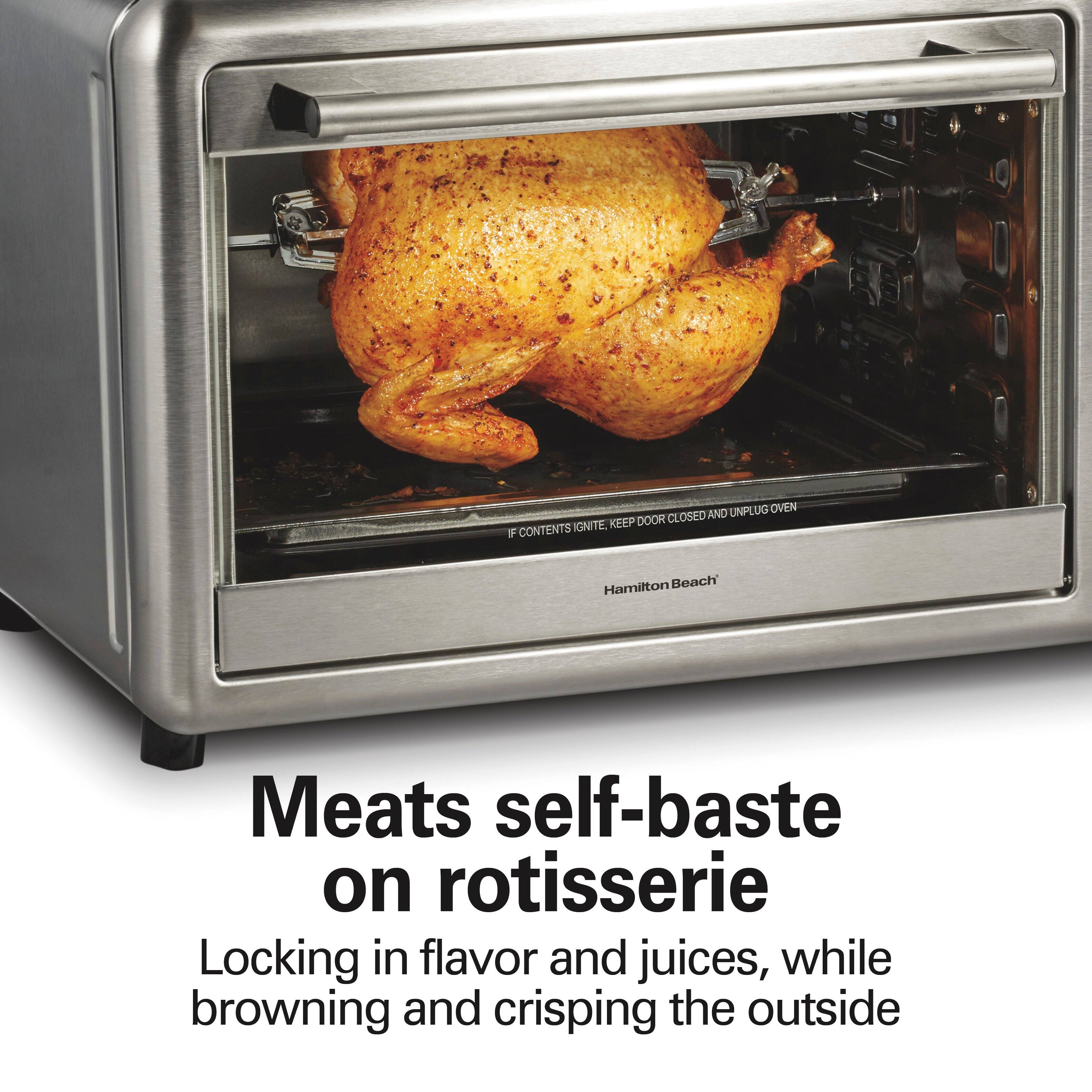 Meats self-baste on rotisserie  
Locking in flavor and juices, while browning and crisping the outside  

Hamilton Beach  

IF CONTENTS IGNITE, KEEP DOOR CLOSED AND UNPLUG OVEN