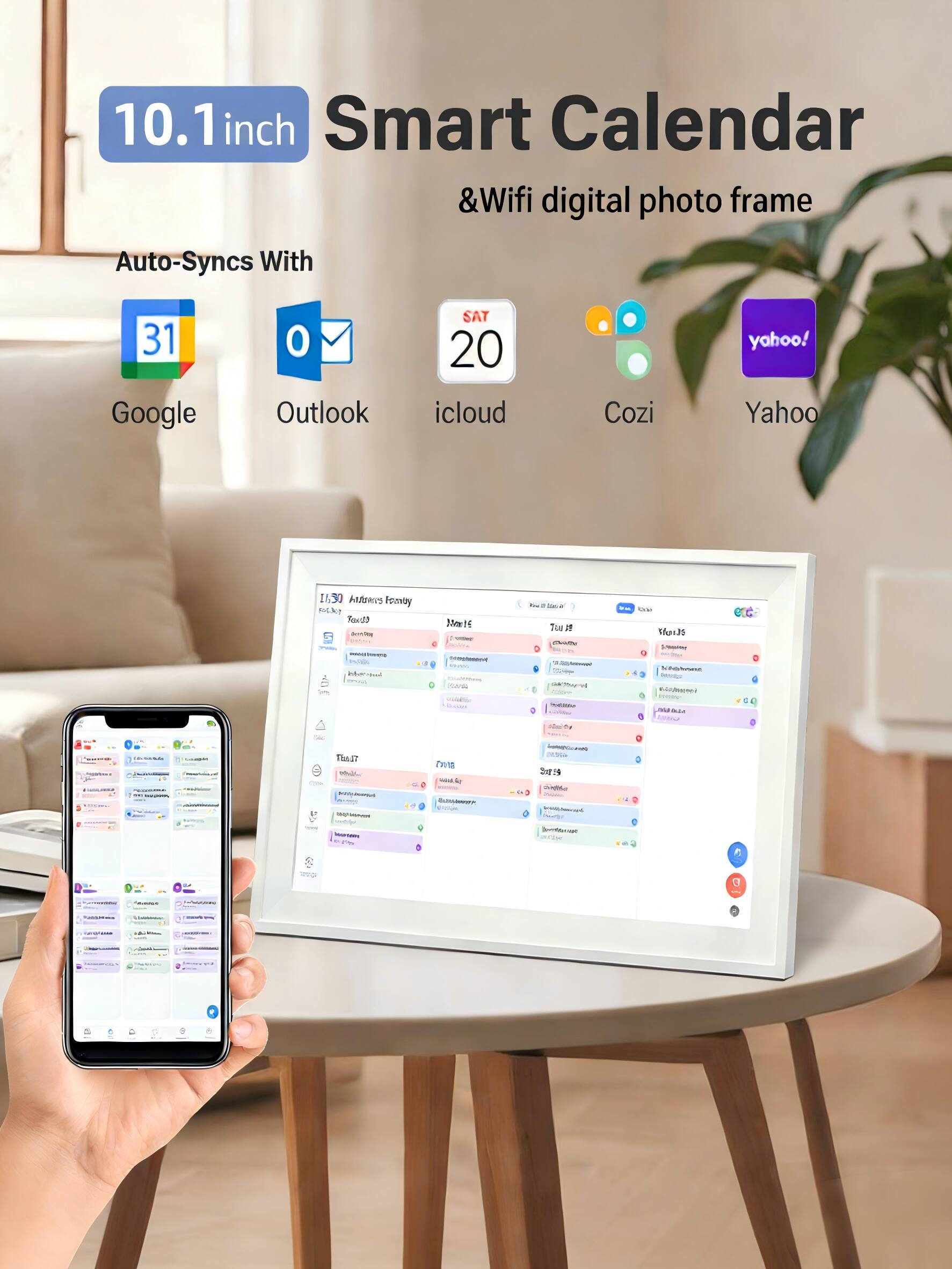 10.1 inch Smart Calendar & Wifi digital photo frame  
Auto-Syncs With  
- Google  
- Outlook  
- iCloud  
- Cozi  
- Yahoo!