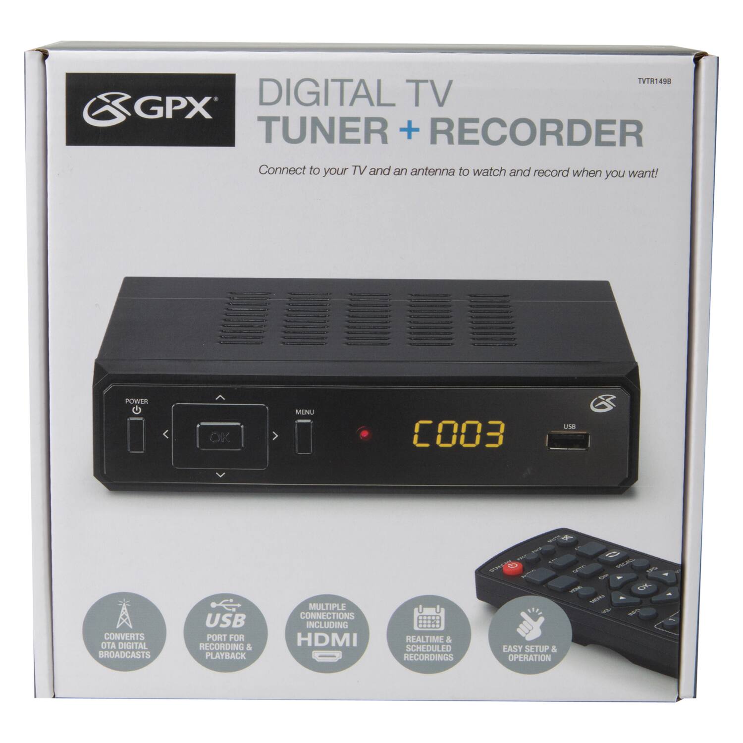 TVTR1498 DIGITAL TV GPX TUNER + RECORDER  
Connect to your TV and an antenna to watch and record when you want!  

POWER OK MENU CO03  
USA CONVERTS OTA DIGITAL BROADCASTS  
USB PORT FOR RECORDING & PLAYBACK  
MULTIPLE CONNECTIONS INCLUDING HDMI  
REALTIME & SCHEDULED RECORDINGS  
EASY SETUP & OPERATION