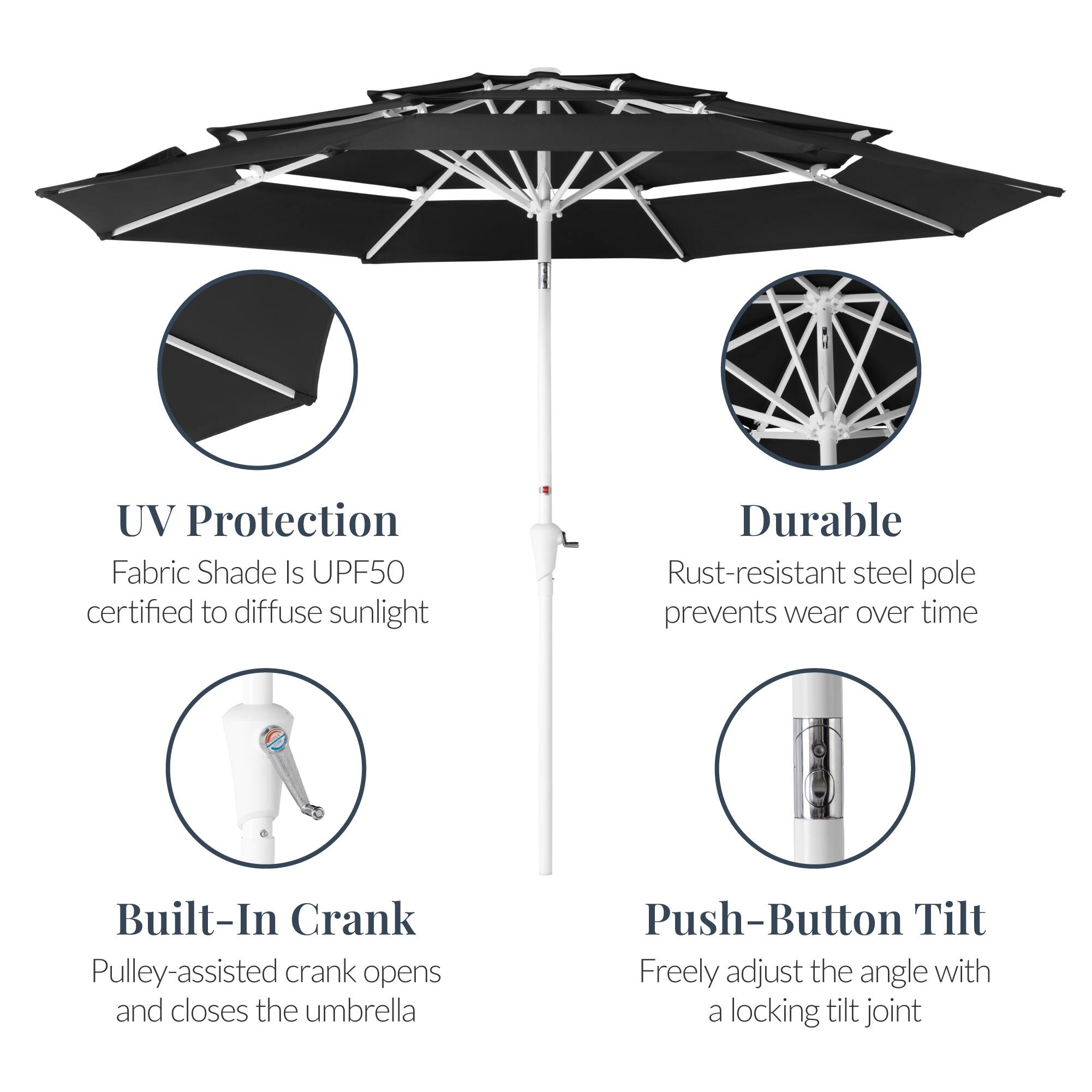 UV Protection  
Fabric Shade Is UPF50 certified to diffuse sunlight  

Durable  
Rust-resistant steel pole prevents wear over time  

Built-In Crank  
Pulley-assisted crank opens and closes the umbrella  

Push-Button Tilt  
Freely adjust the angle with a locking tilt joint