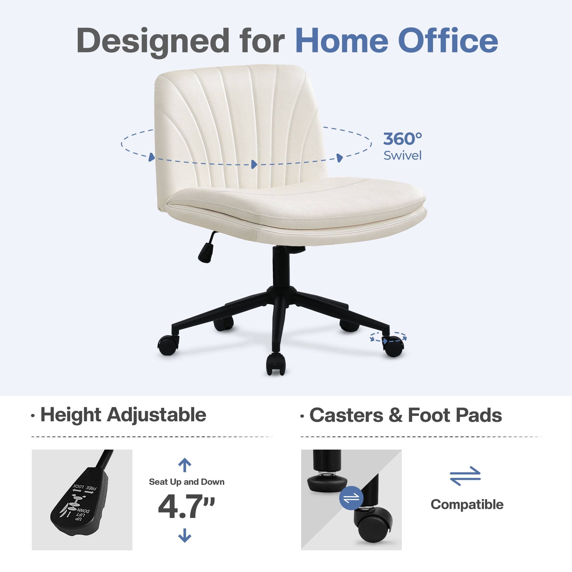 Designed for Home Office

- 360° Swivel
- Height Adjustable
  - Seat Up and Down 4.7"
- Casters & Foot Pads
  - Compatible