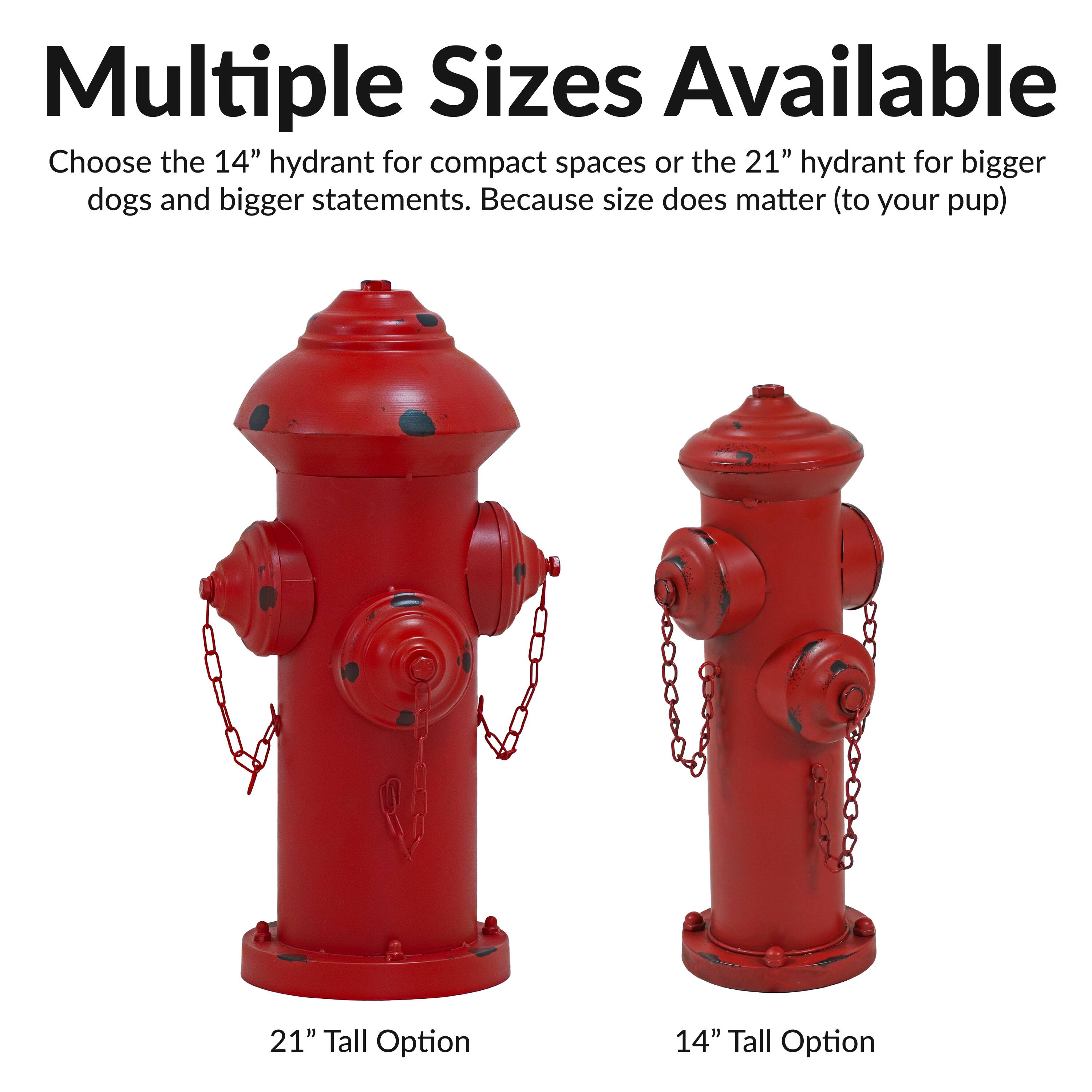 Multiple Sizes Available

Choose the 14" hydrant for compact spaces or the 21" hydrant for bigger dogs and bigger statements. Because size does matter (to your pup)

21" Tall Option

14" Tall Option