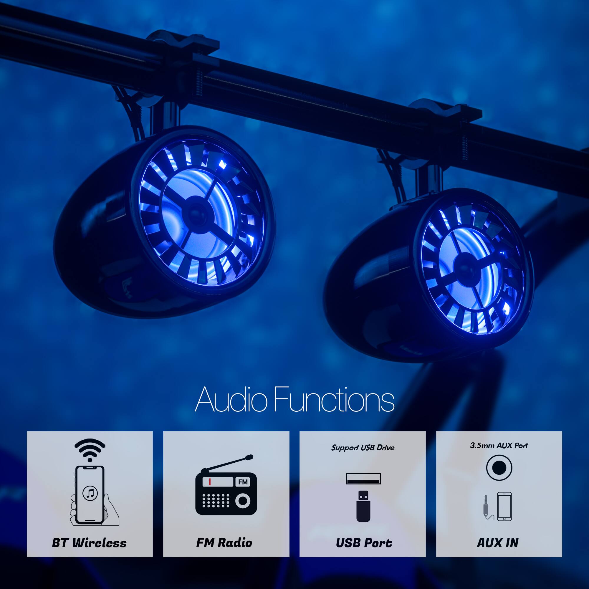 - Audio Functions
  - Support USB Drive
  - 3.5mm AUX Port
  - FM Radio
  - BT Wireless
  - USB Port
  - AUX IN