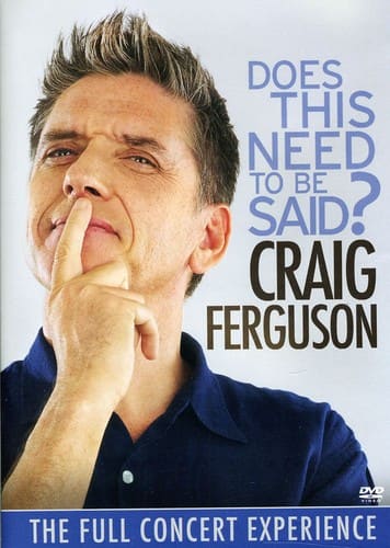 Craig Ferguson: Does This Need to Be Said?  - DVD