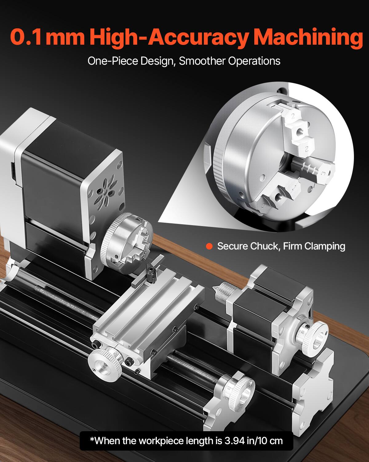 0.1 mm High-Accuracy Machining  
One-Piece Design, Smoother Operations  

Secure Chuck, Firm Clamping  

*When the workpiece length is 3.94 in/10 cm