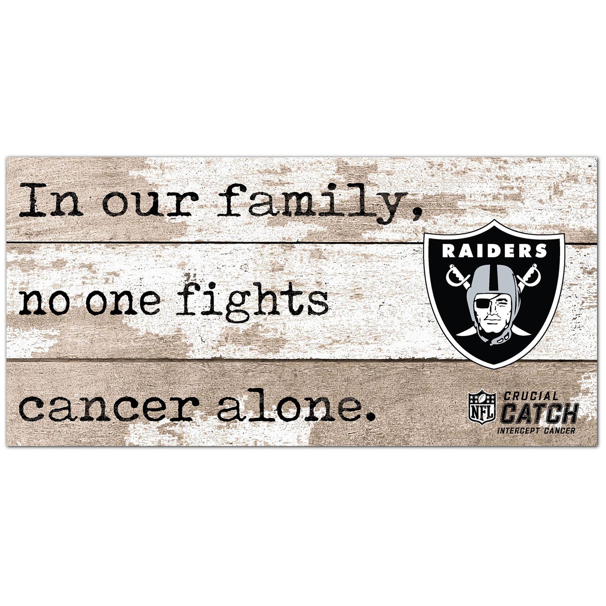 Las Vegas Raiders NFL Crucial Catch 6'' x 12'' In Our Family No One Fights Cancer Alone Sign