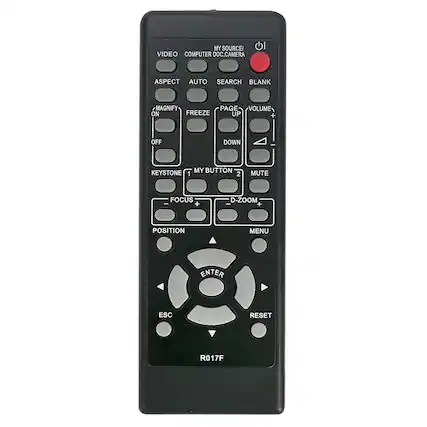 MY SOURCE/DOC.CAMERA
SEARCH BLANK
VIDEO COMPUTER
ASPECT AUTO
MAGNIFY ON OFF
FREEZE
PAGE UP DOWN
VOLUME + -
KEYSTONE MY BUTTON 1 2
FOCUS + -
D-ZOOM + -
POSITION
MENU
ENTER
RESET
ESC
R017F