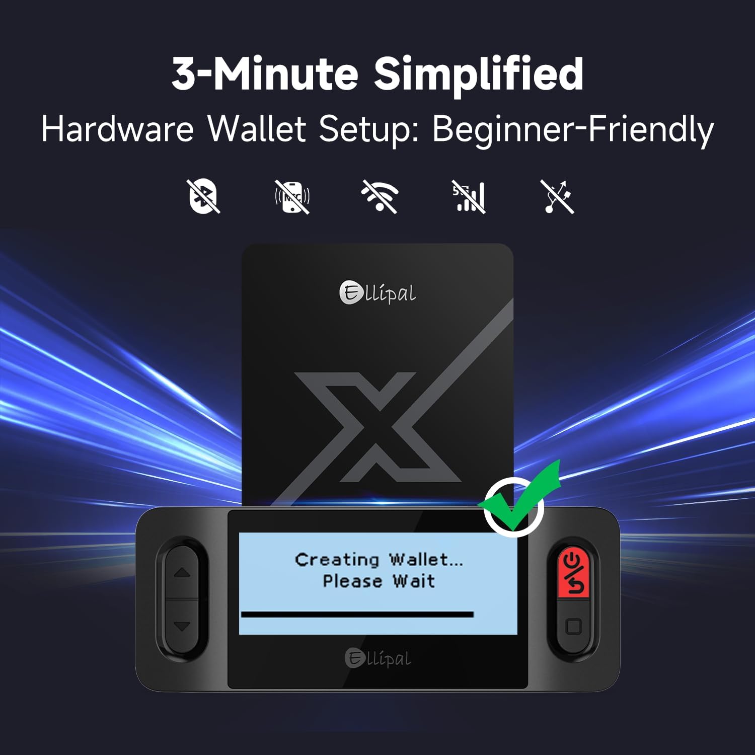 3-Minute Simplified Hardware Wallet Setup: Beginner-Friendly  
Ellipal  
Creating Wallet... Please Wait