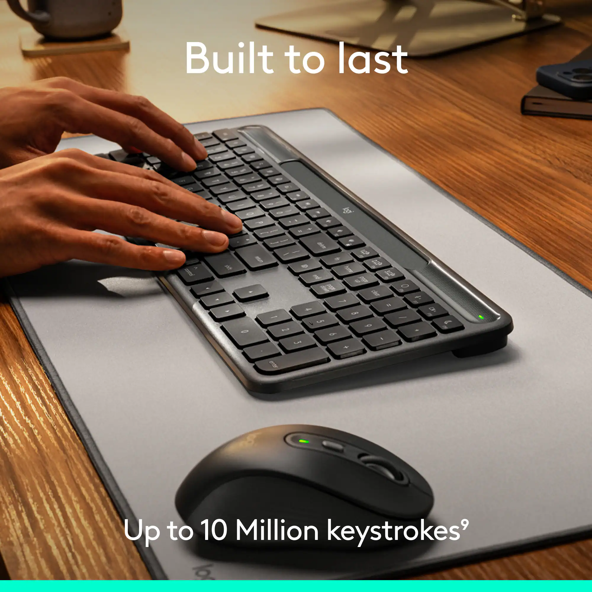 Built to last - l - - . 3 - - - - S  - - - - . - d a . , - - - I - - 1 - I E g E a  &  0 # - ~  1 & 1 I ~ % ss -  - S 5 S I 1 a Up to 10 Million keystrokes?