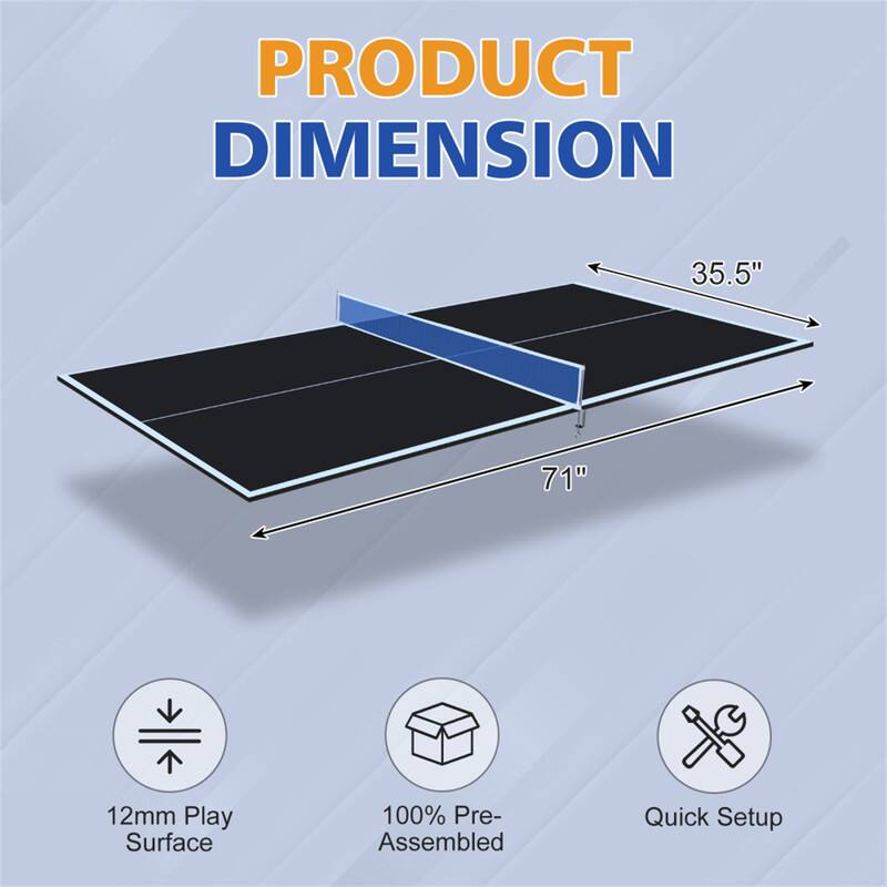 PRODUCT DIMENSION  
35.5" x 71" x 12mm  
Play Surface  
100% Pre-Assembled  
Quick Setup