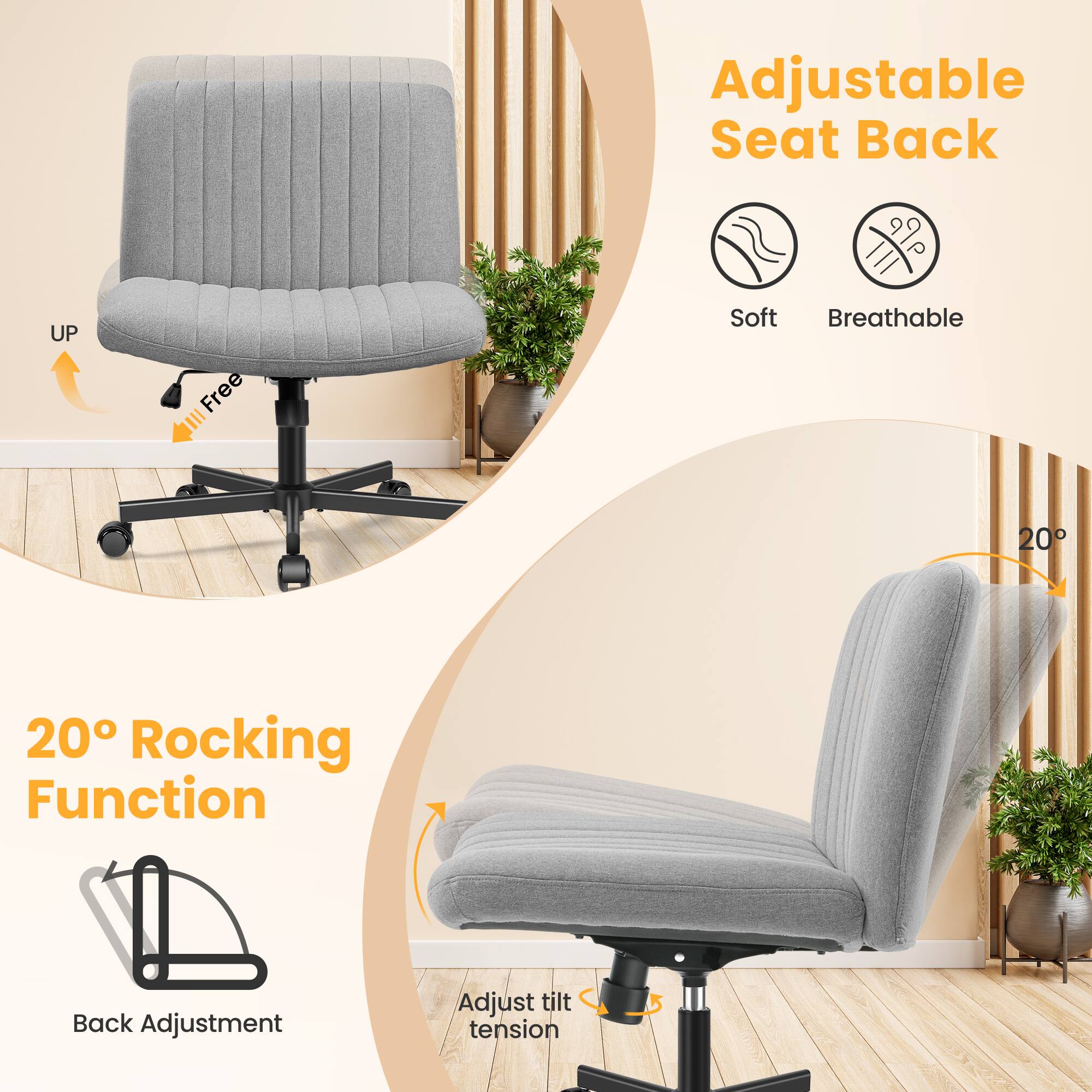 Adjustable Seat Back  
UP  
Free  

Soft  
Breathable  

20° Rocking Function  
Back Adjustment  
Adjust tilt tension