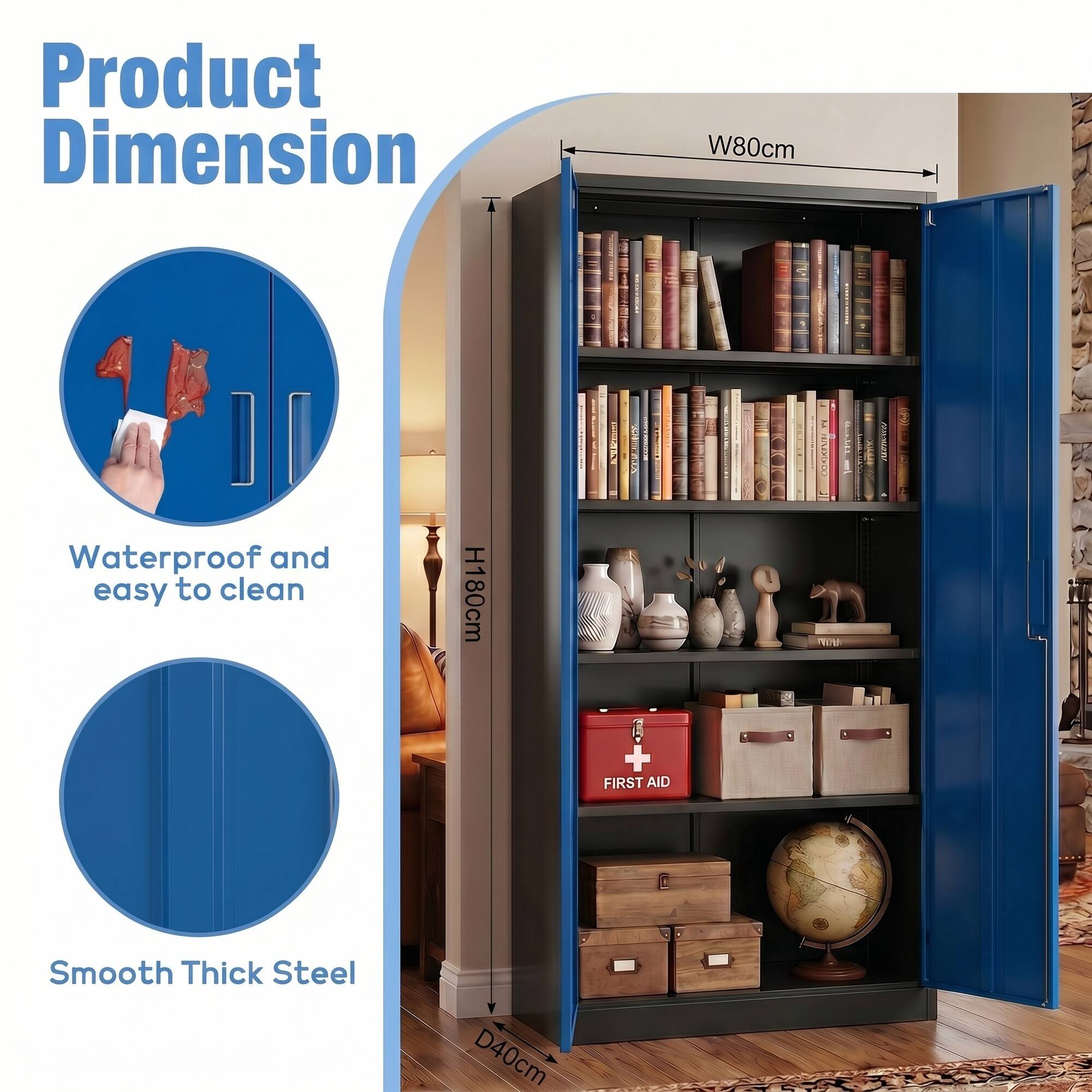 Product Dimension  
W80cm | H180cm | D40cm  

Waterproof and easy to clean  
Smooth Thick Steel  
FIRST AID