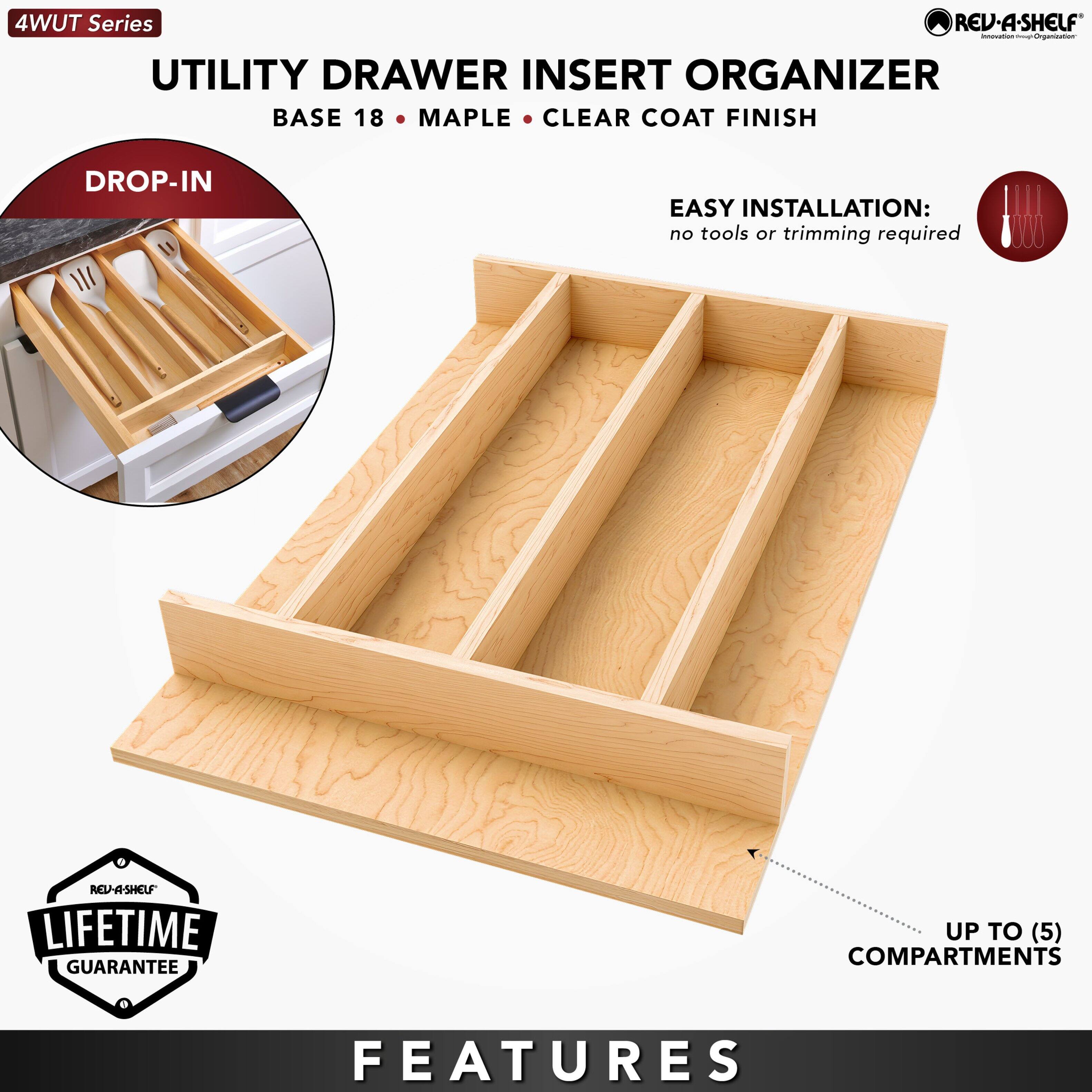 4WUT Series

UTILITY DRAWER INSERT ORGANIZER  
BASE 18 • MAPLE • CLEAR COAT FINISH

DROP-IN

EASY INSTALLATION:  
no tools or trimming required

LIFETIME GUARANTEE

FEATURES  
UP TO (5) COMPARTMENTS