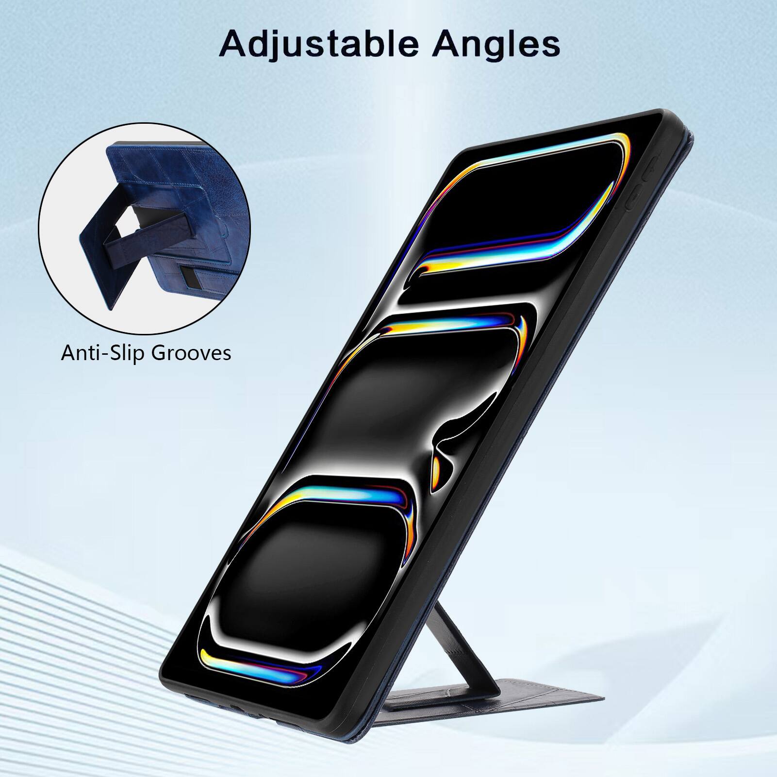 Adjustable Angles  
Anti-Slip Grooves