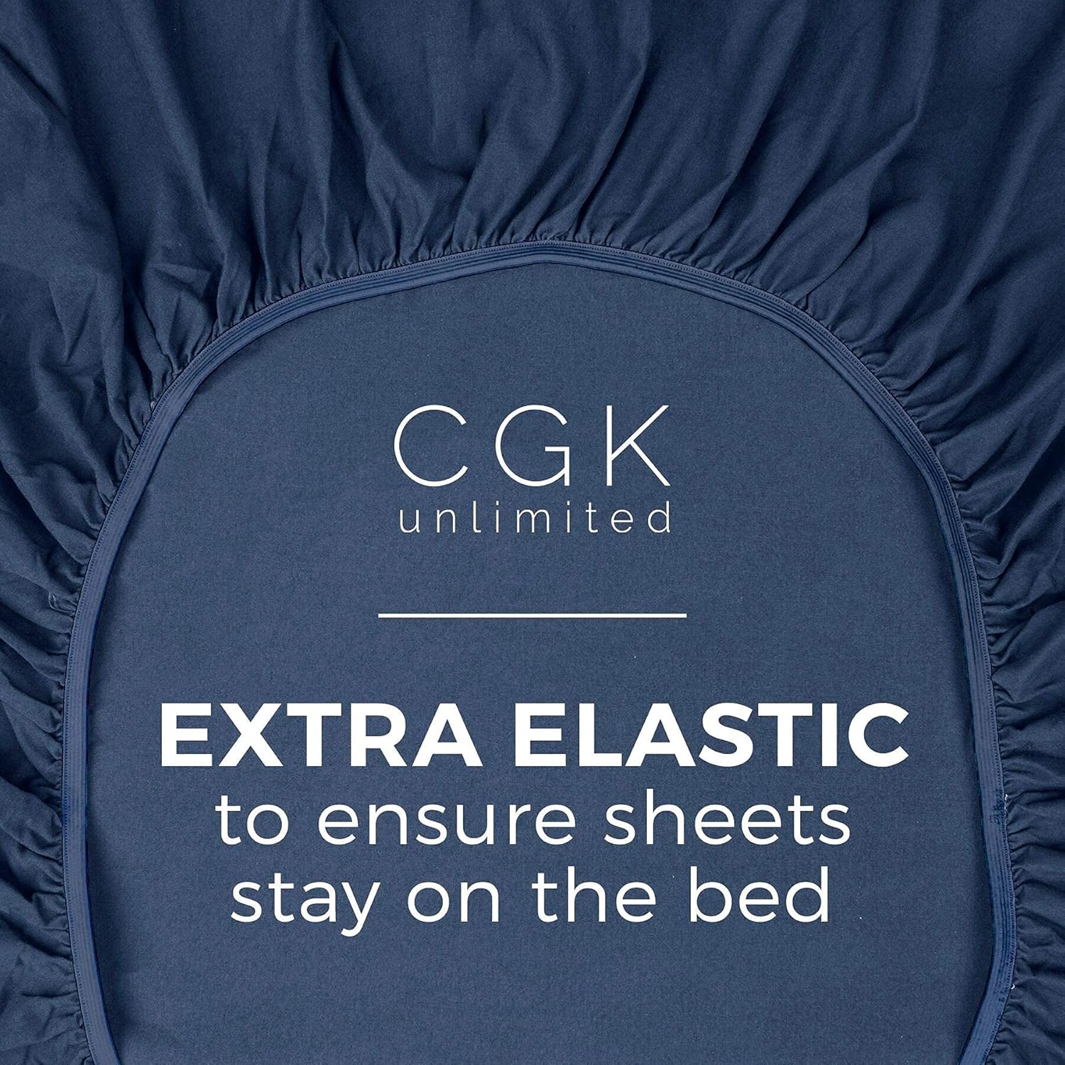 CGK unlimited  
EXTRA ELASTIC  
to ensure sheets stay on the bed