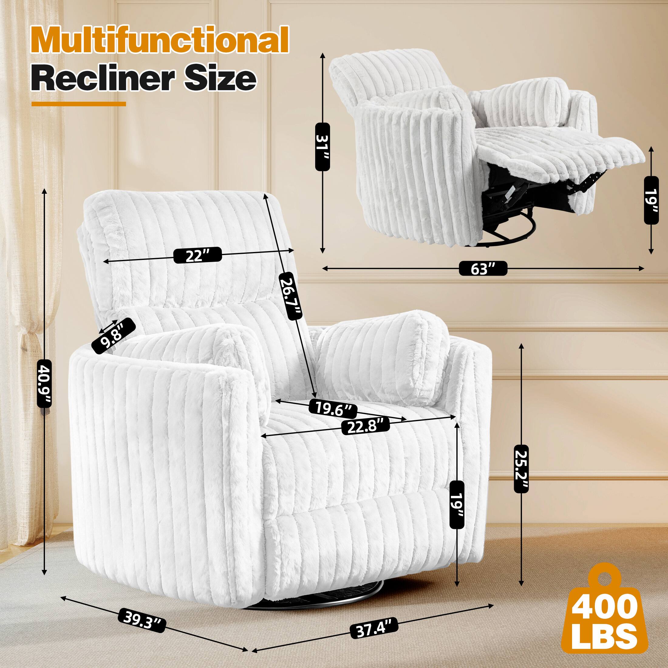 Multifunctional Recliner Size

31" 19" 40.9" 9.8" 22" 26.7" 19.6" 22.8" 63" 19" 25.2" 39.3" 37.4" 400 LBS