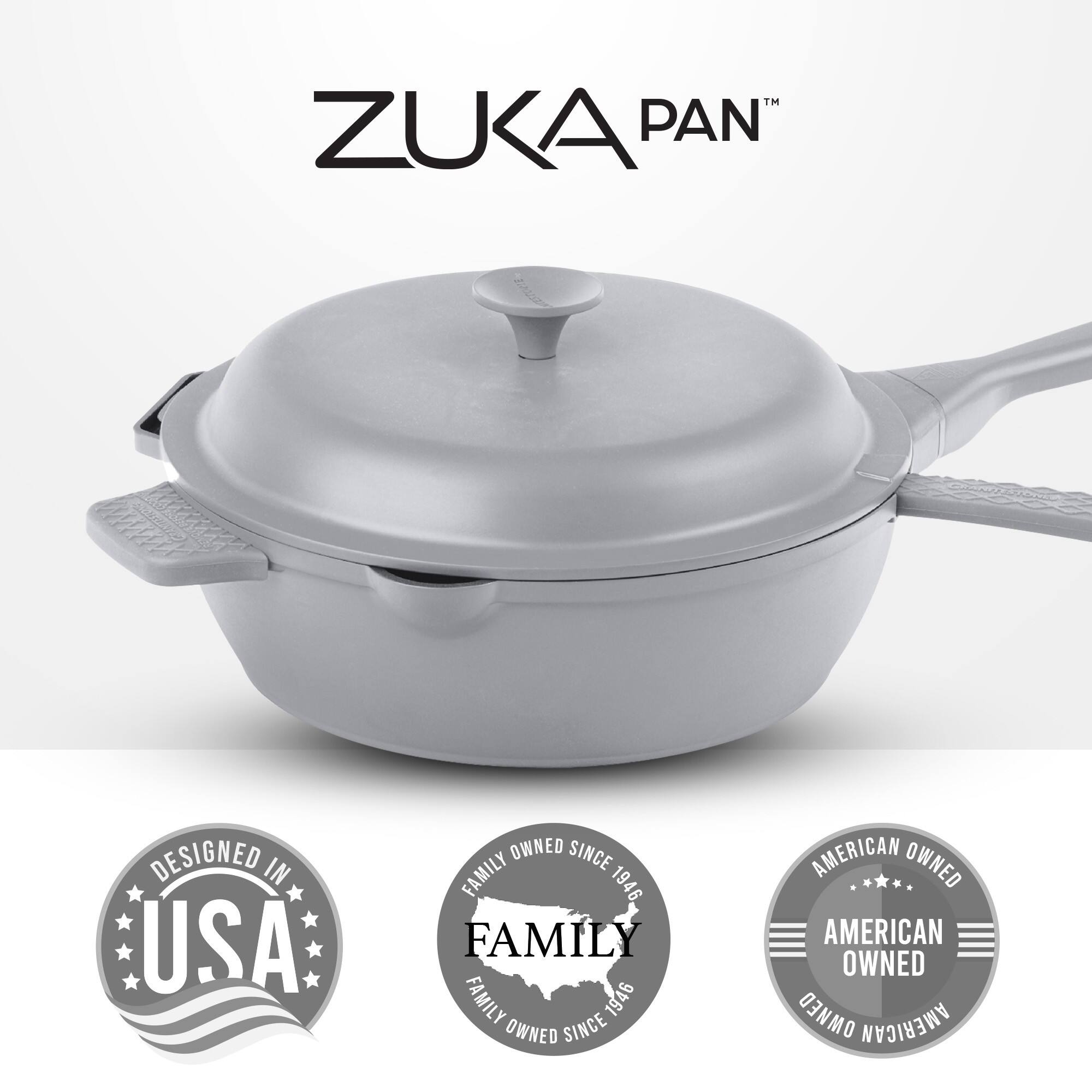 ZUKA PAN™

DESIGNED IN USA

FAMILY OWNED SINCE 1946

AMERICAN OWNED