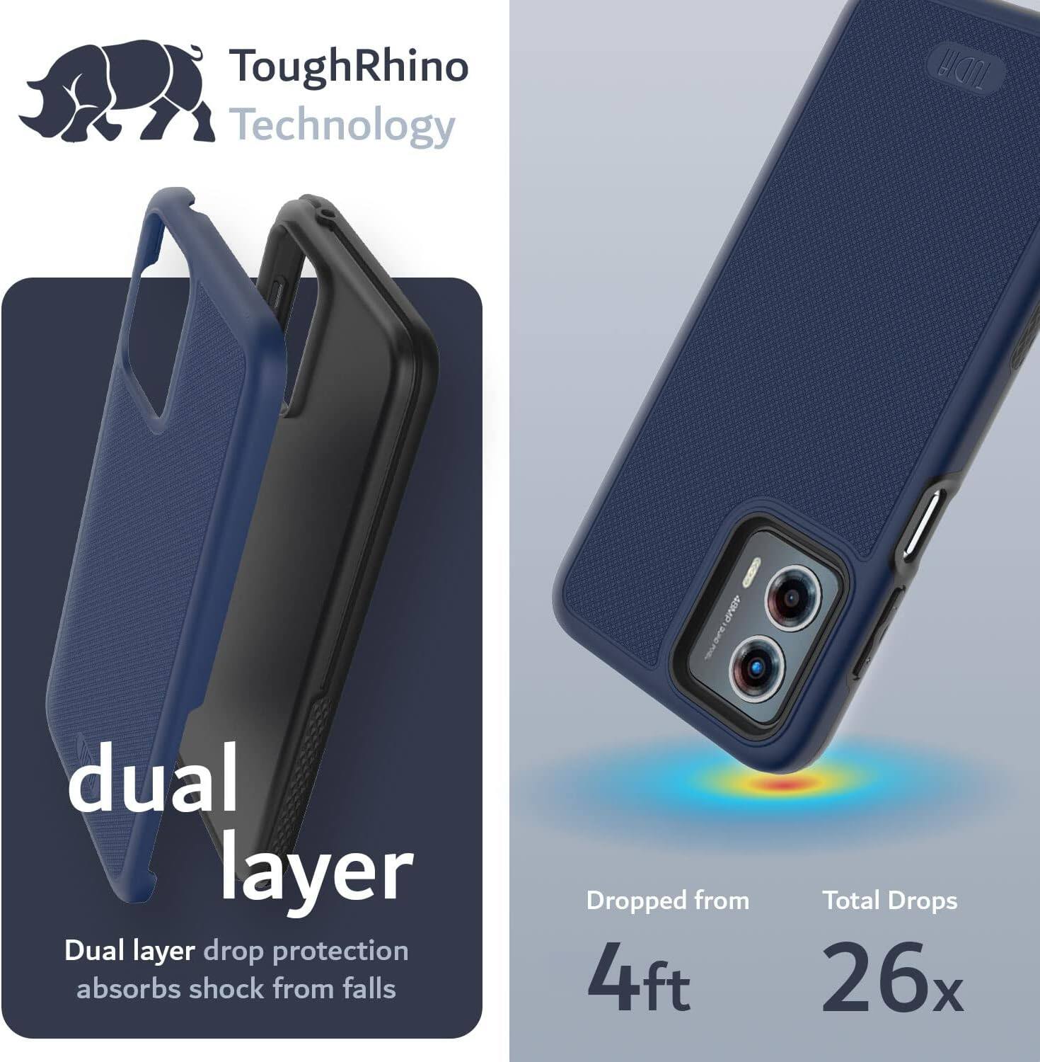 ToughRhino Technology

Dual layer  
Dual layer drop protection absorbs shock from falls

Dropped from 4ft  
Total Drops 26x